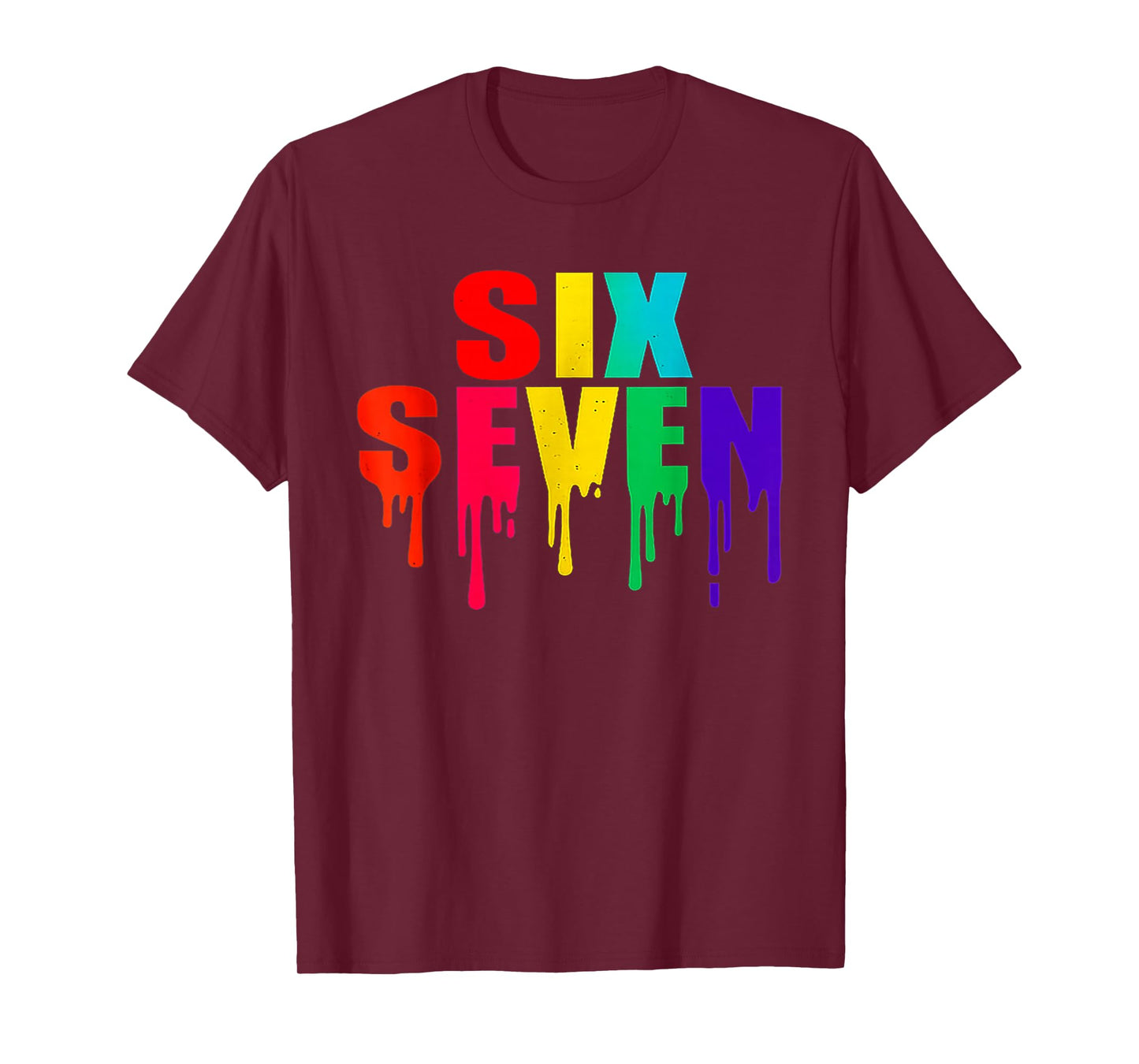 Fun Six Seven 6 7 Drip Graphic Design 6 7 Six Seven Meme T-Shirt