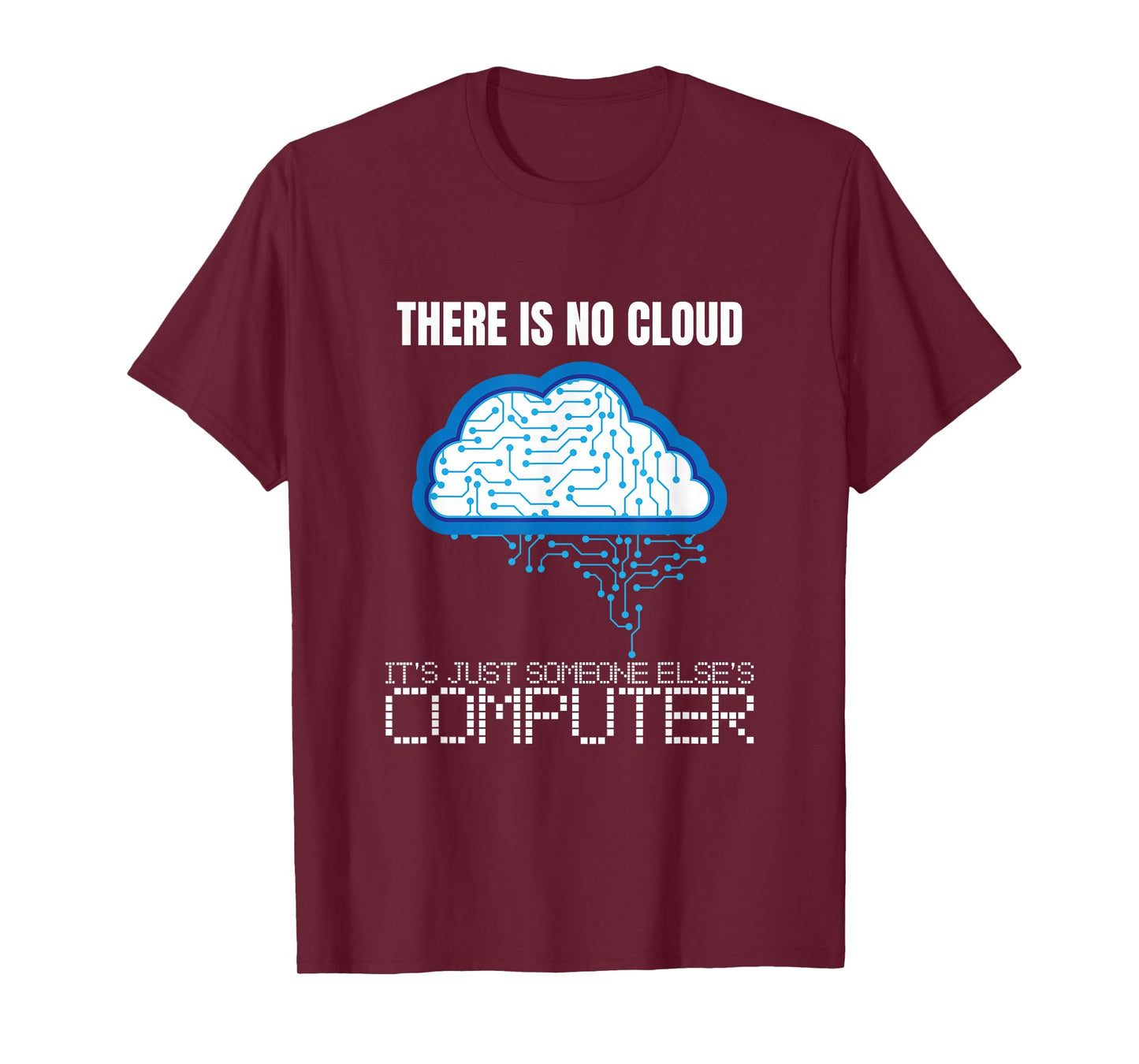 There is no Cloud Computer Clouding IT Fun T-Shirt