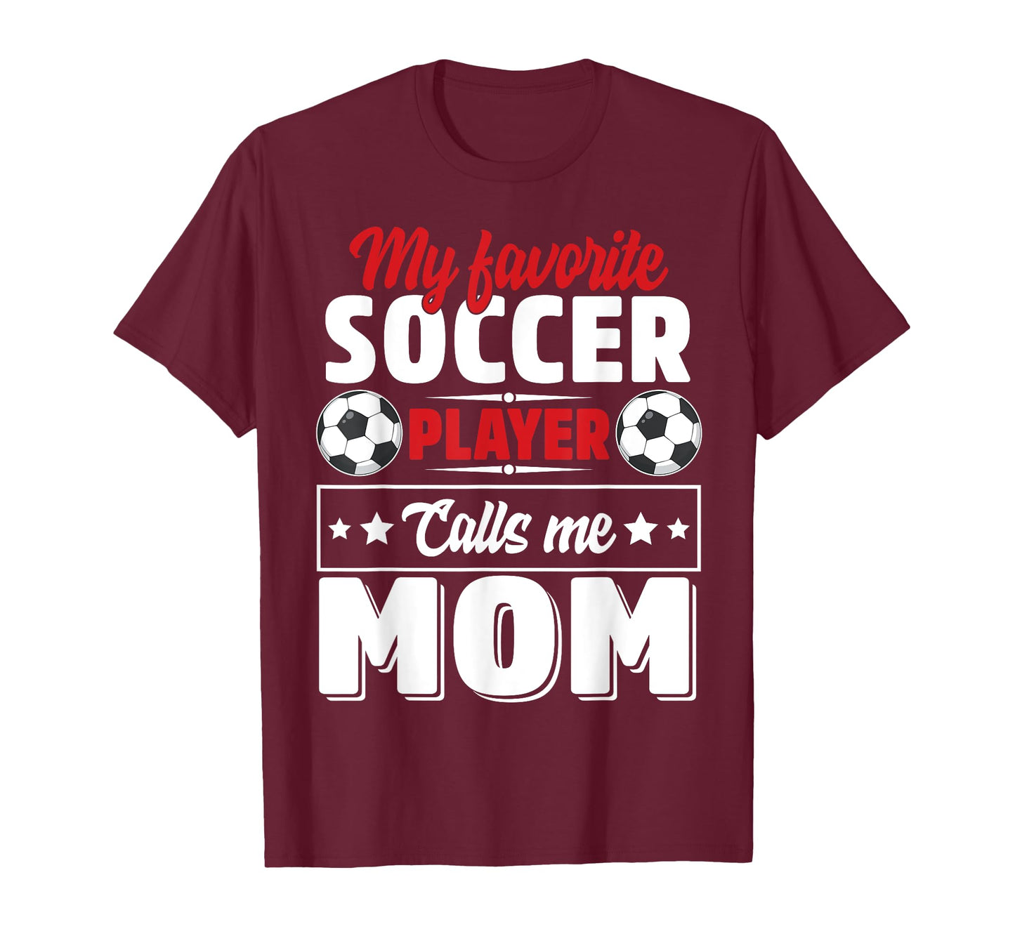 My Favorite Soccer Player Calls Me Mom Mothers Day Cute T-Shirt