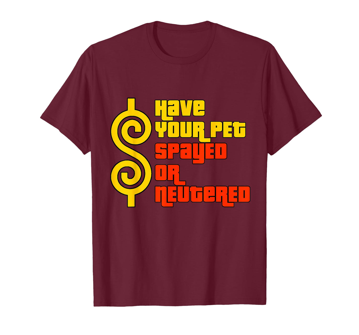 Have Your Pet Spayed or Neutered - Right Game Show T-Shirt