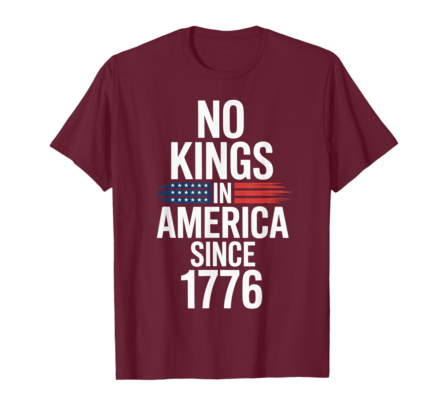 No Kings in America Since 1776 T-Shirt