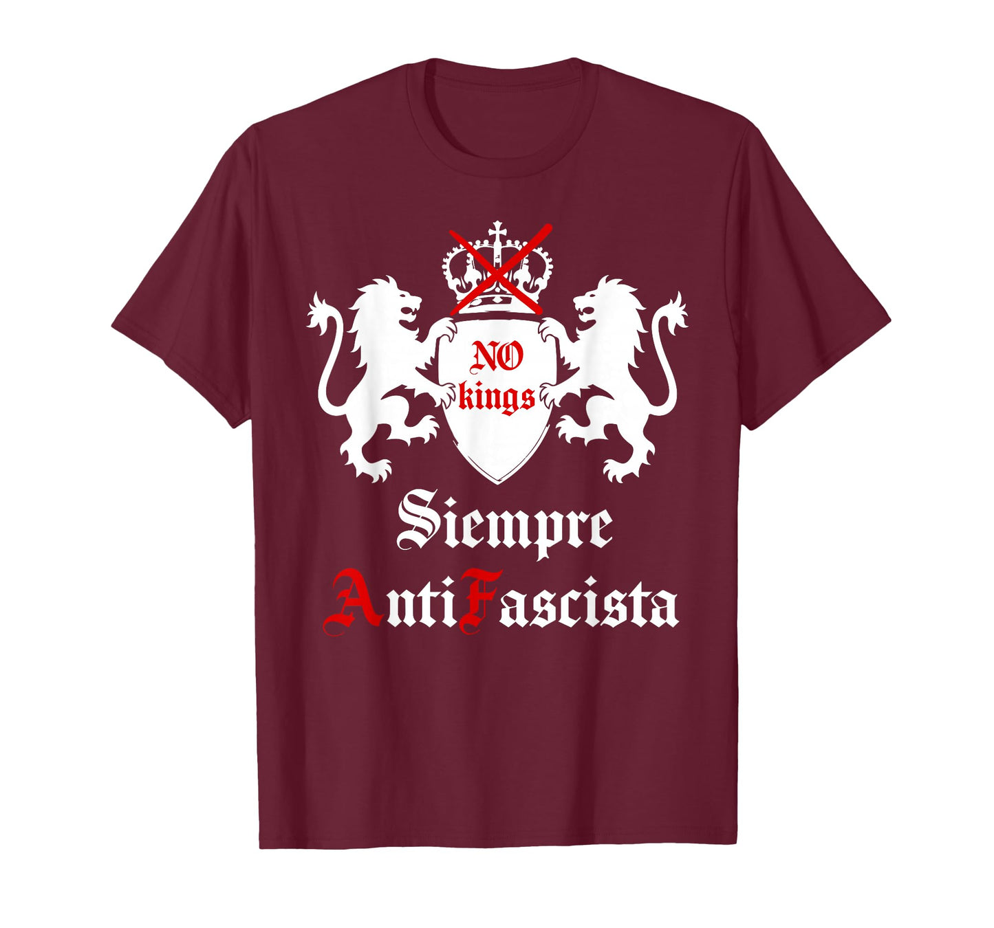 Siempre Antifascista Protest No Kings Anti Fascism Resist US T-Shirt