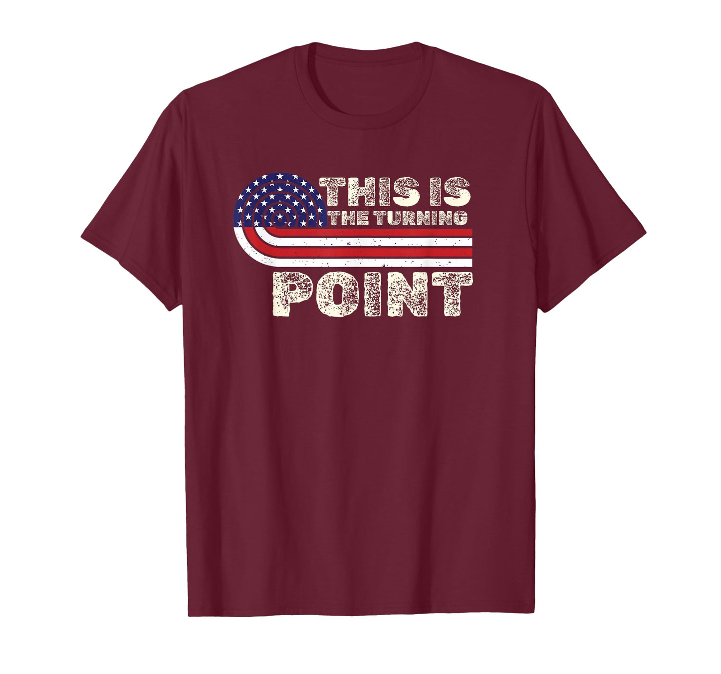 Inspirational This is The Turning Point Quote US Retro Flag T-Shirt