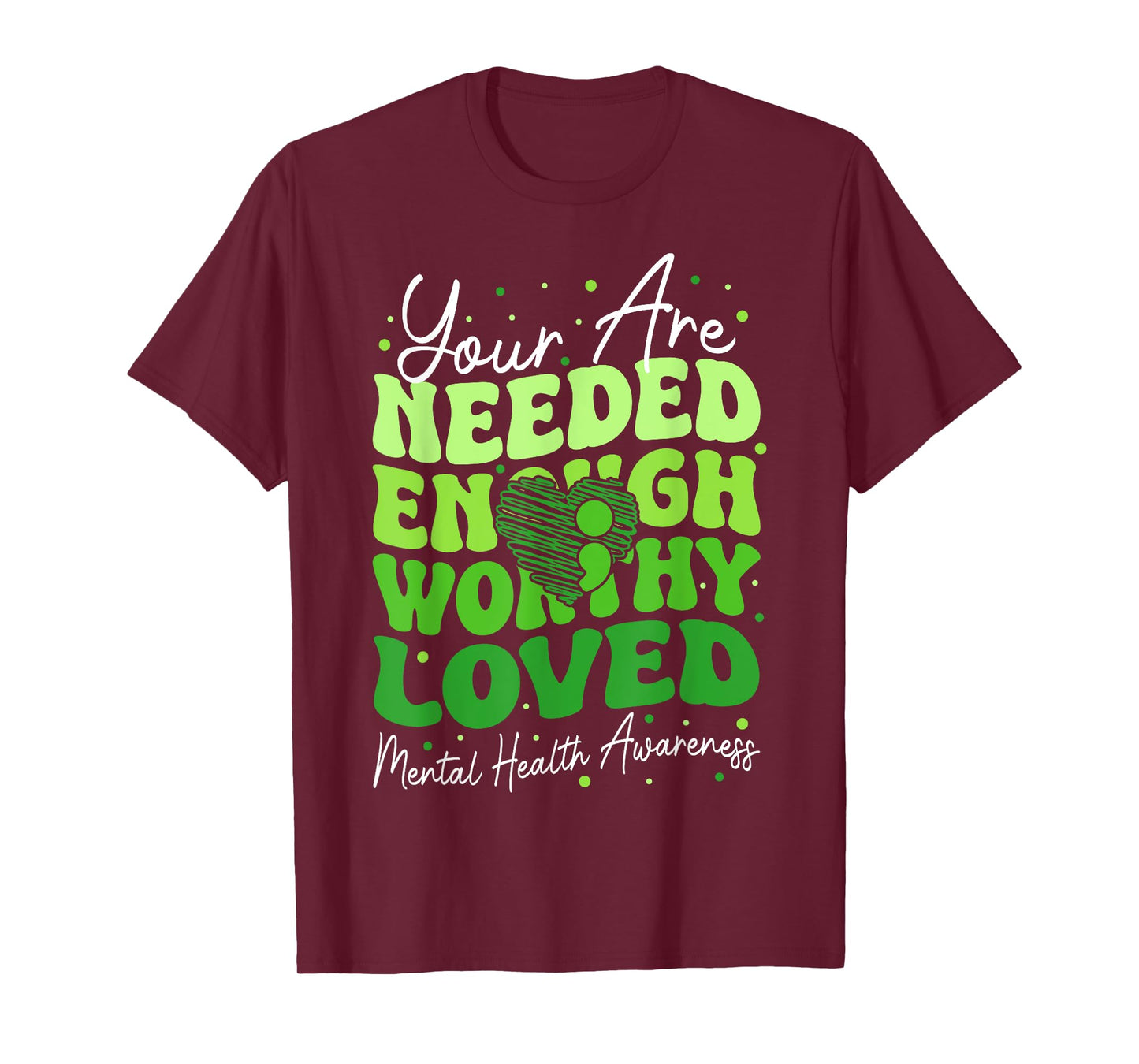 You Are Enough Semicolon Mental Health Awareness Support T-Shirt
