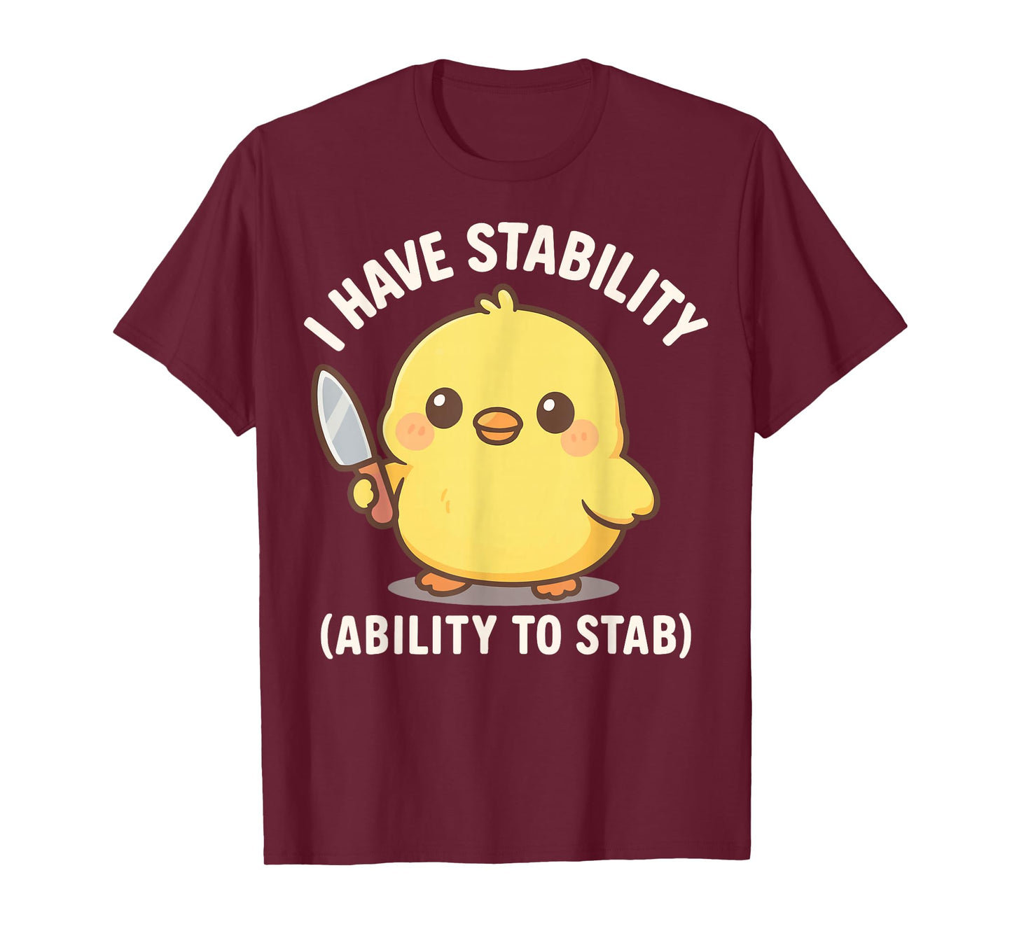 I Have Stability Ability To Stab T-Shirt