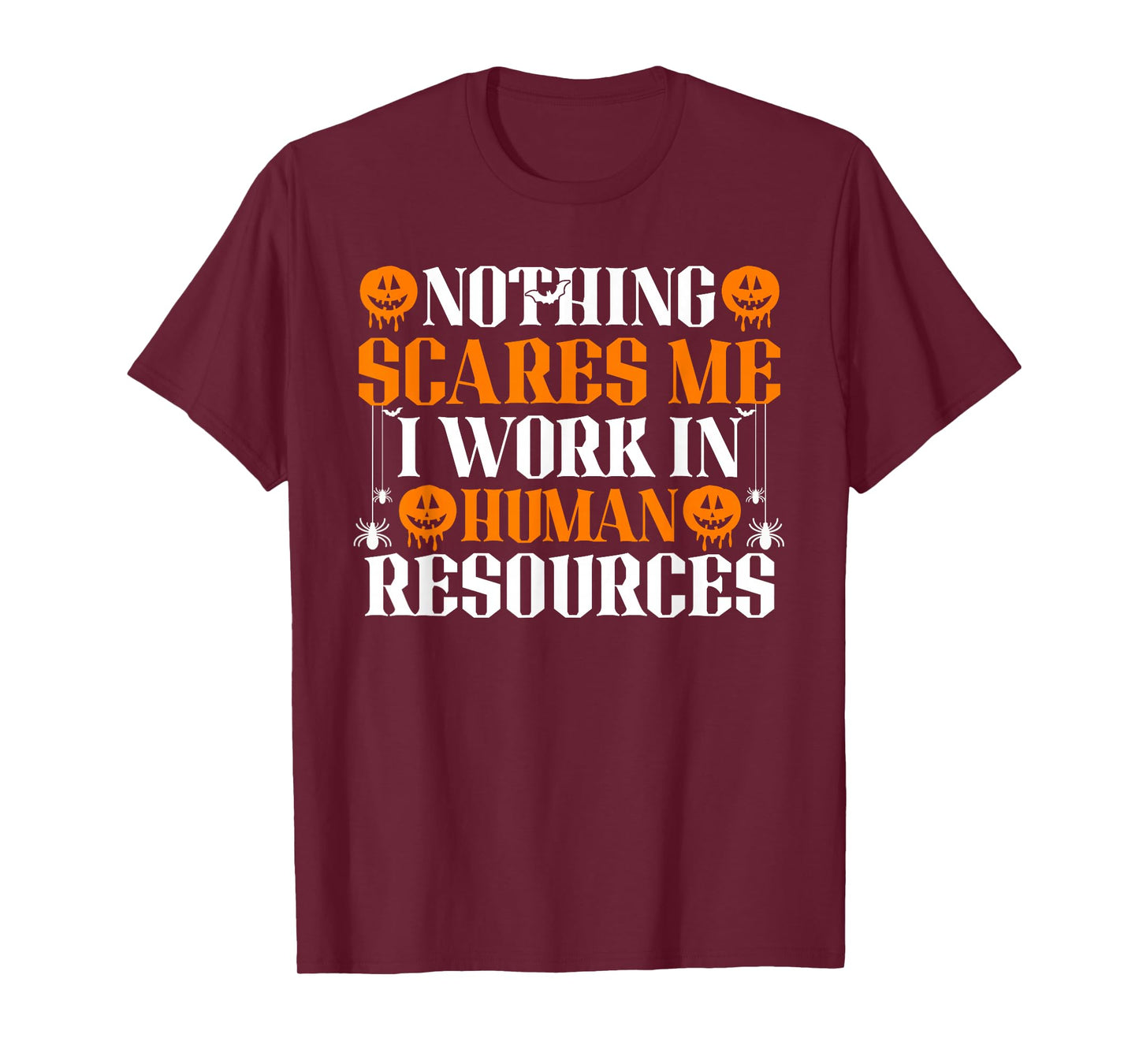 Human Resources Halloween Nothing Scares Me I Work in HR T-Shirt