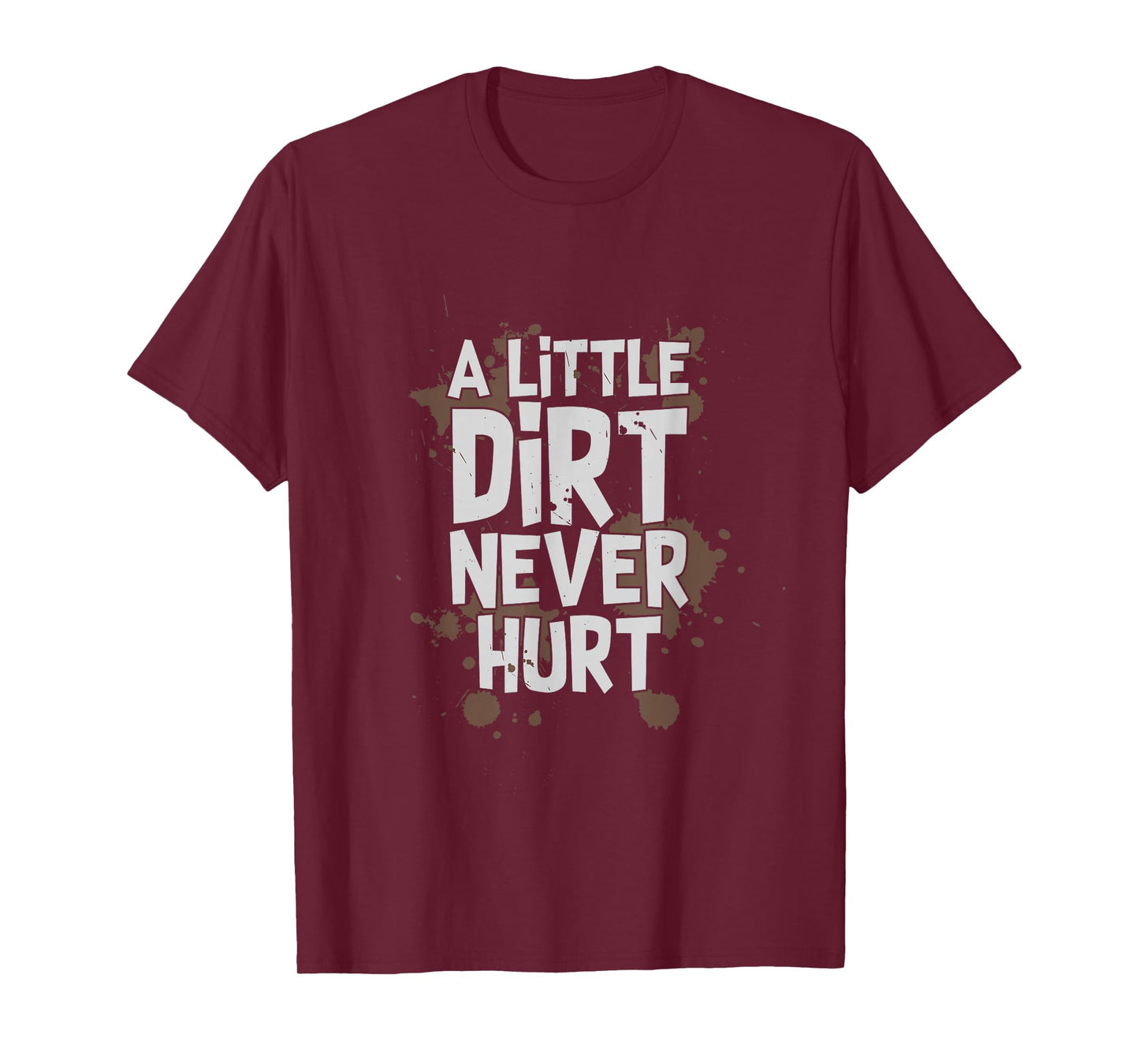 A Little Dirt Never Hurt Kid's T-Shirt T-Shirt