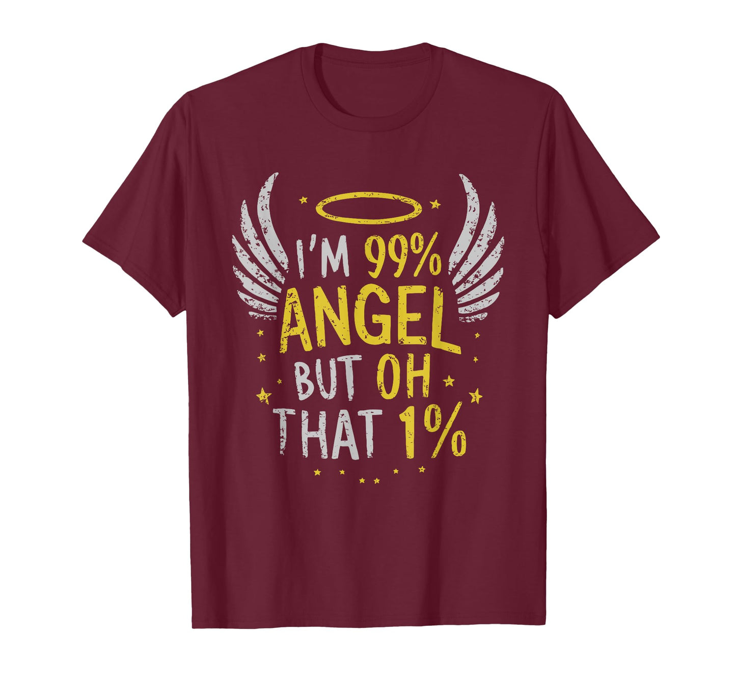I'm 99% Angel But Oh That 1% T-Shirt