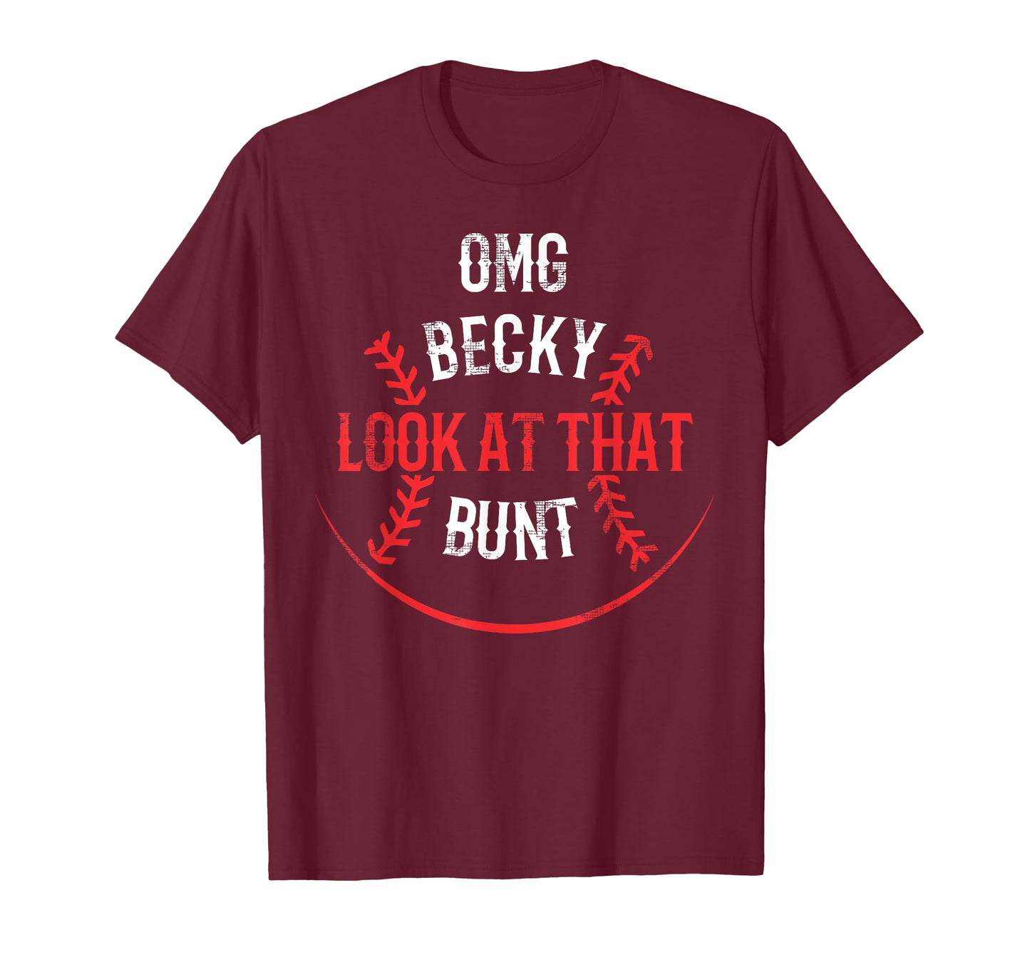 Funny OMG Becky Look At That Bunt T-Shirt T-Shirt
