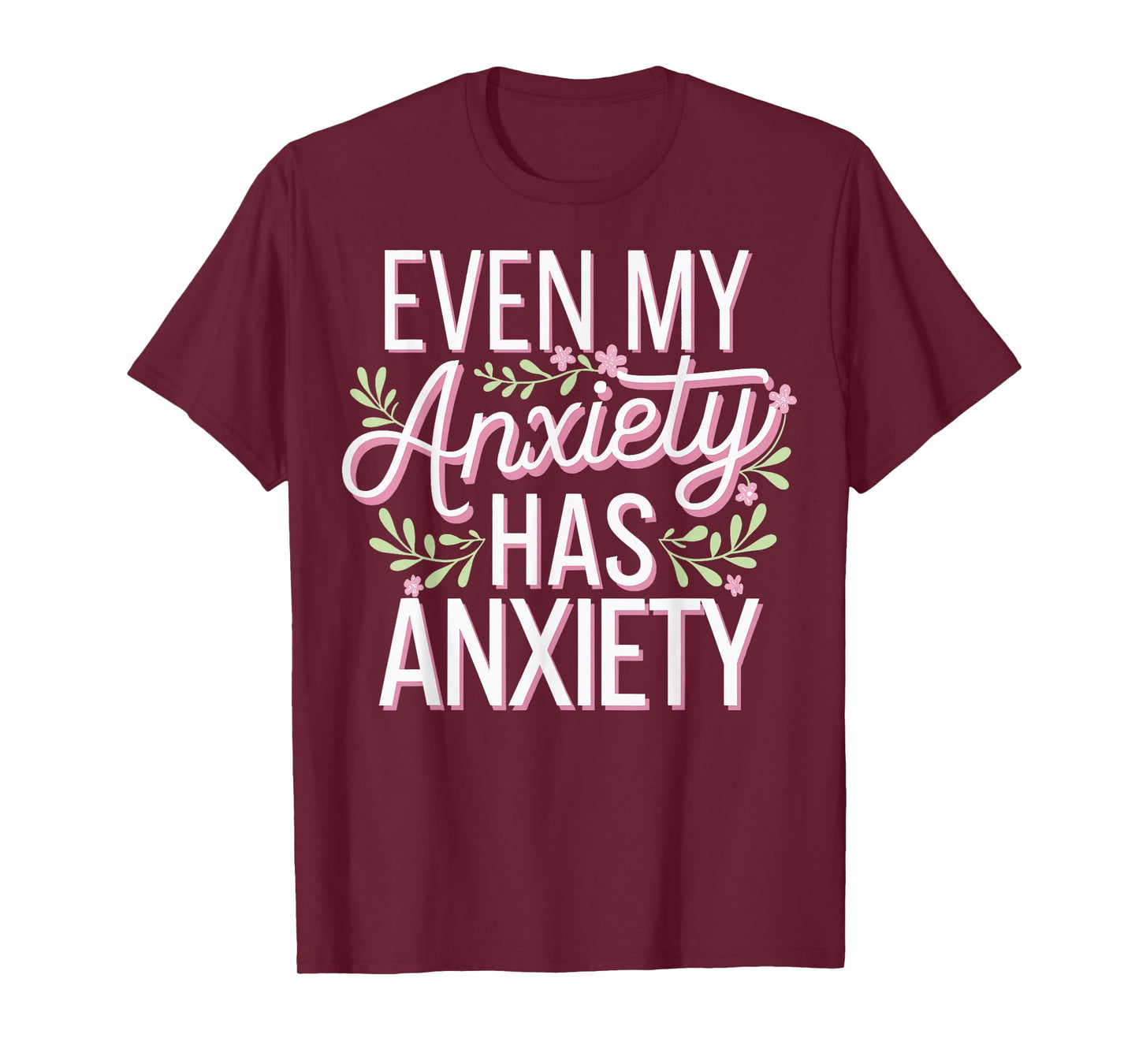 Even My Anxiety Has Anxiety T-Shirt