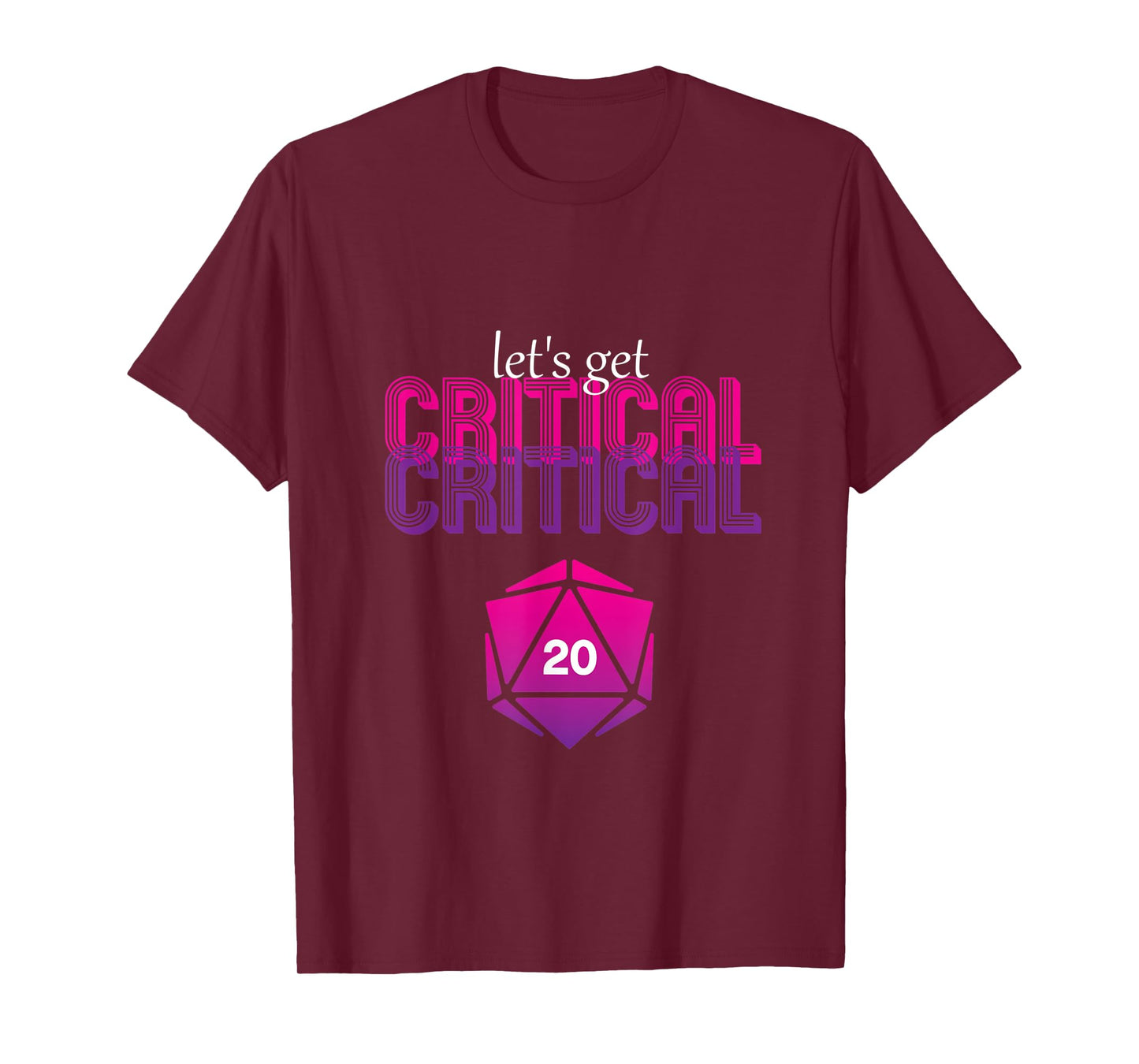 Let's get critical D20 dice DnD Funny T-Shirt T-Shirt