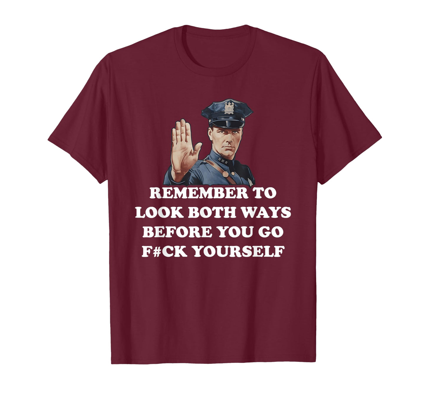 Remember To Look Both Ways Before You Go F#Ck Yourself T-Shirt