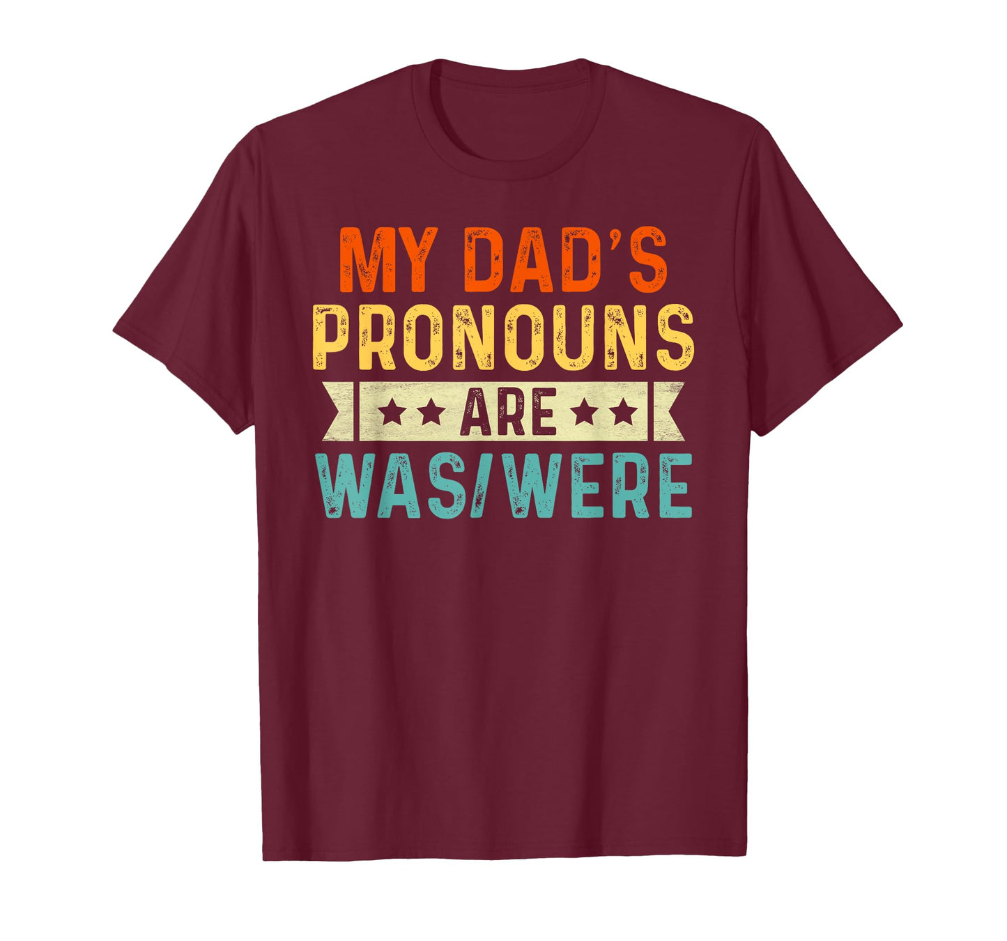 My Dad’s Pronouns Are Was/were Vintage Fathers Day Humor T-Shirt