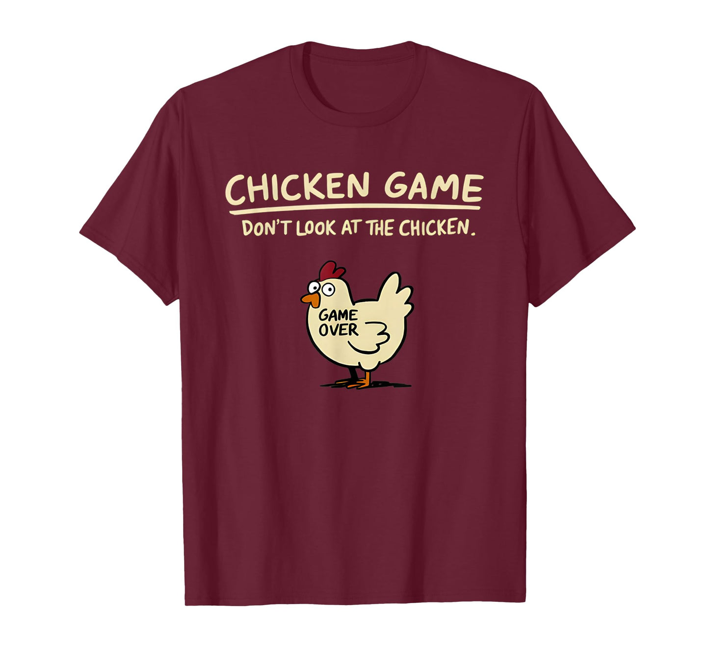 Chicken Game Don't Look At The Chicken Funny Chicken T-Shirt