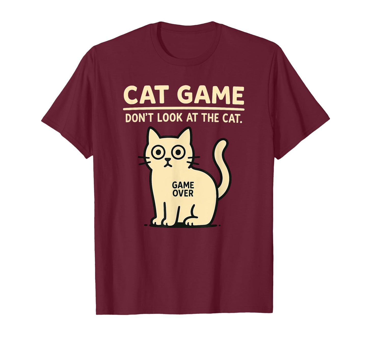 Cat Game Challenge – Don't look at the Cat Game Over T-Shirt for Men Women Kids