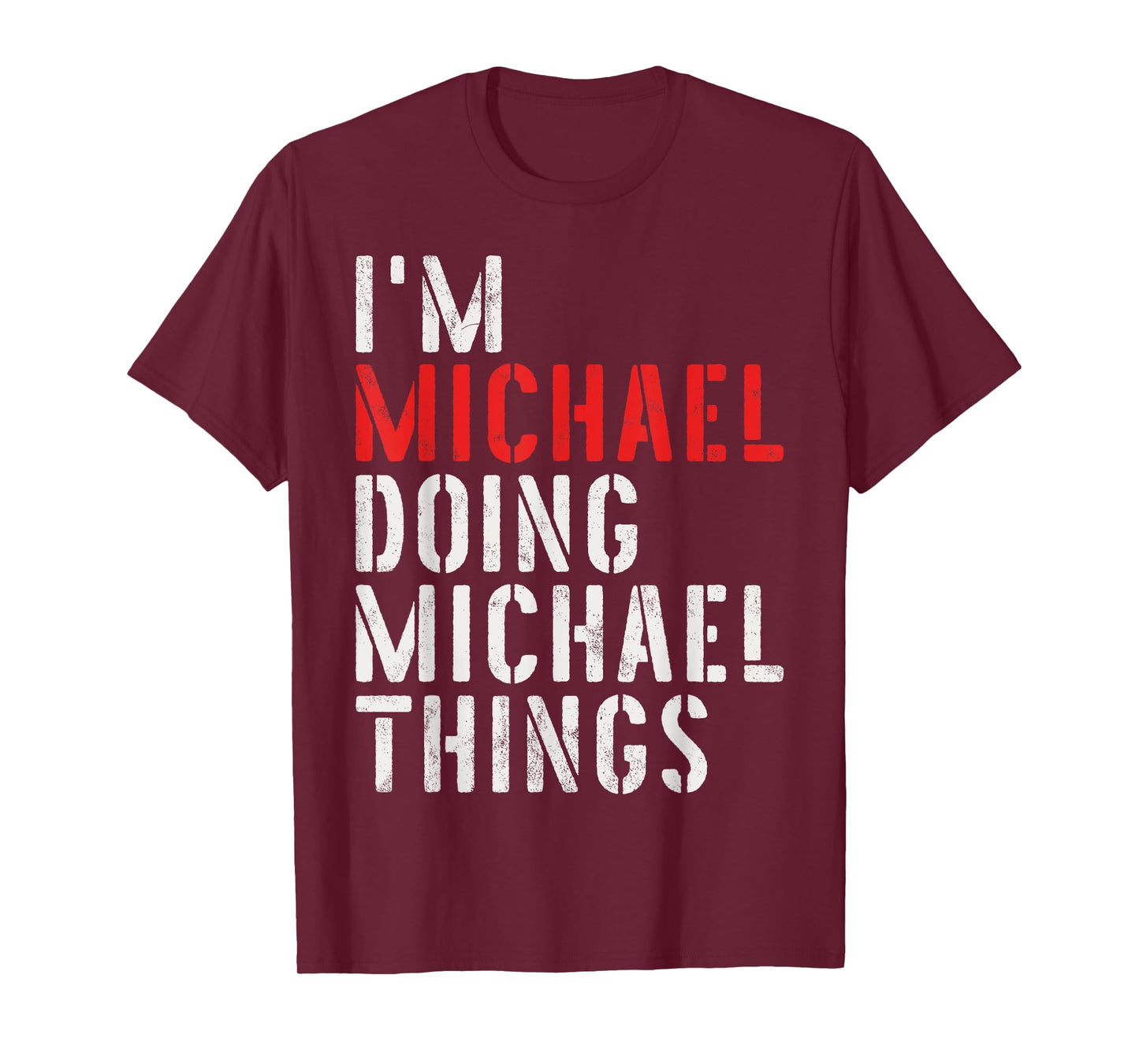 I'm Michael Doing Michael Things First Name Michael T-Shirt
