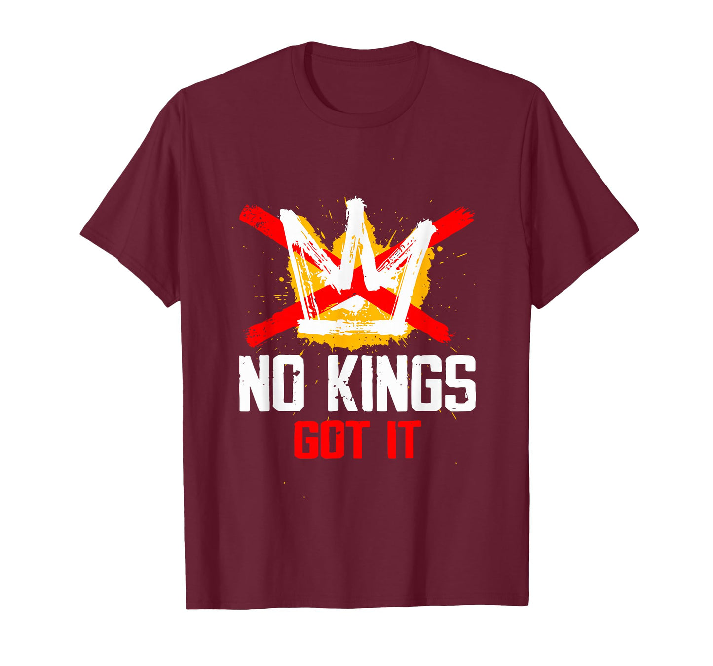 No Kings Got It No Kings Day in America Statement T-Shirt