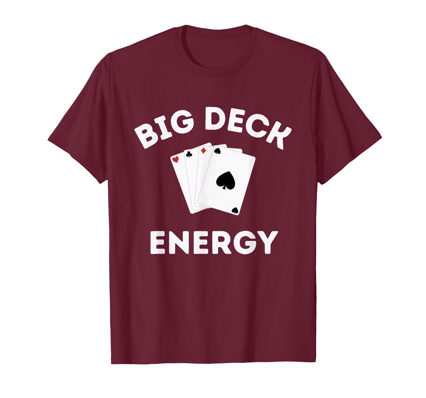 Funny Poker Shirt For Men- Las Vegas Shirt Big Deck Energy T-Shirt