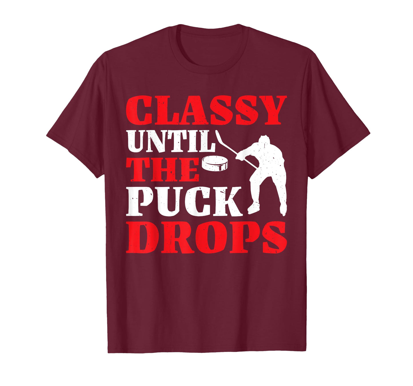 Classy Until The Puck Drops | ----- T-Shirt