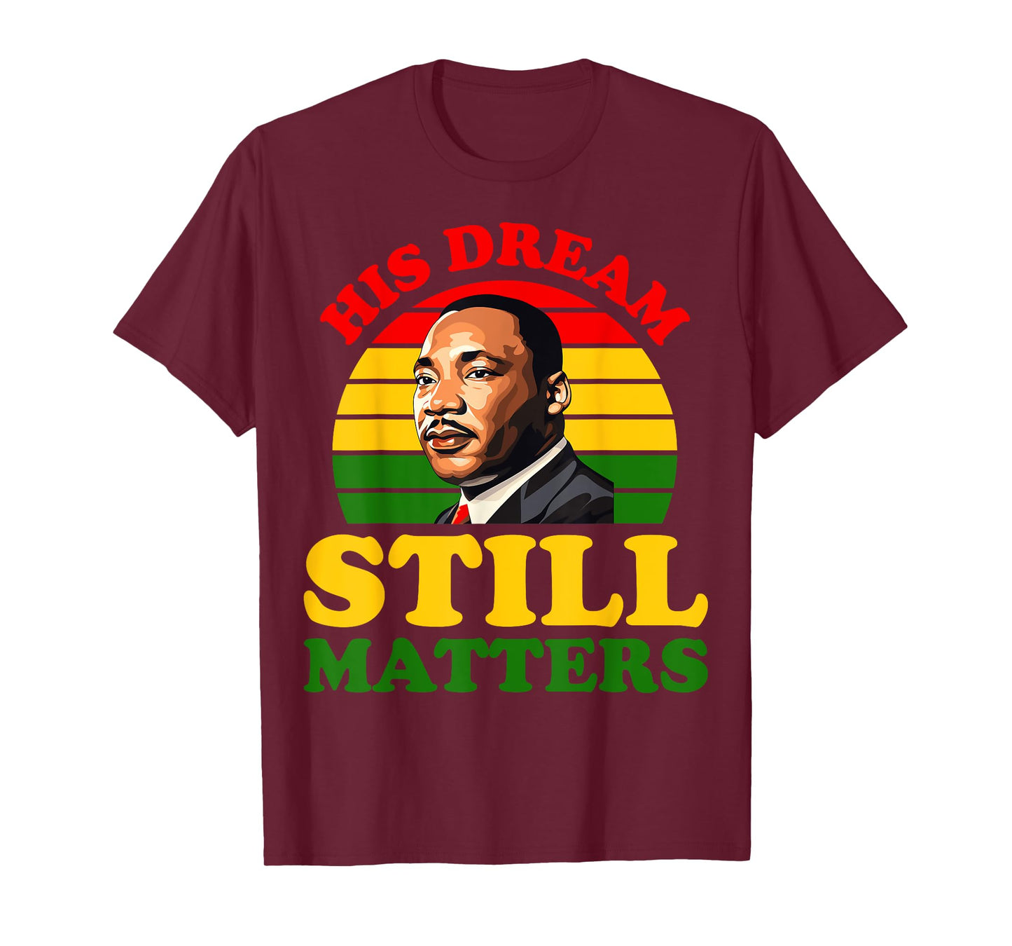 His Dream Still Matters Black History Juneteenth King Adult T-Shirt
