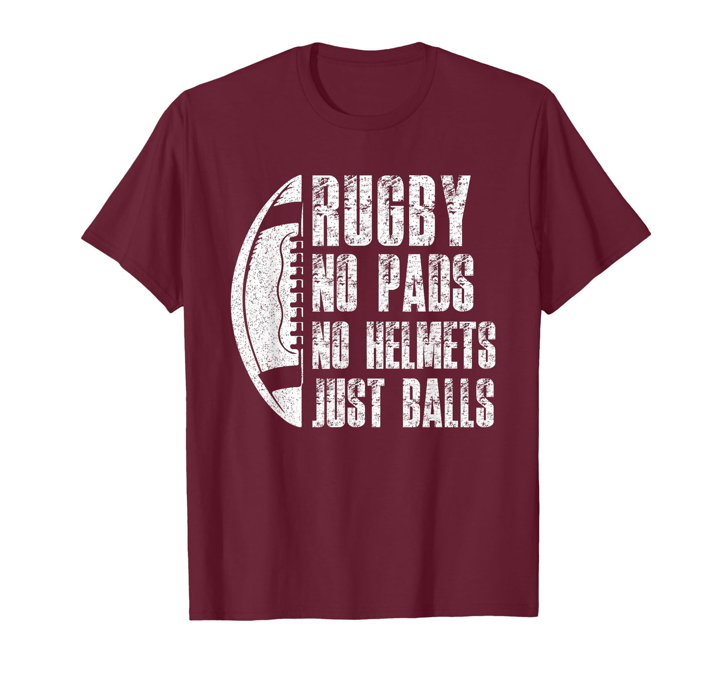 Rugby No Pads No Helmets Just Balls Rugby Lover Football T-Shirt