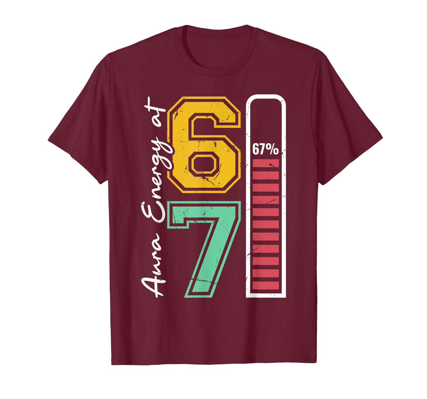 Aura Energy at 67 Funny Six Seven Meme Gen Alpha Slang T-Shirt