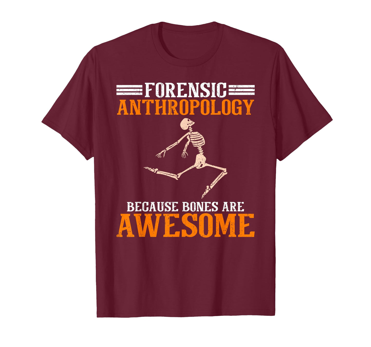 Forensic Anthropology Because Bones Are Awesome Anthropology T-Shirt