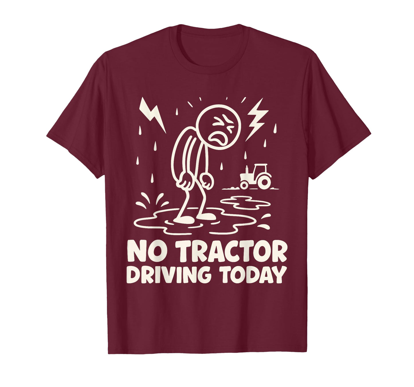 No Tractor Driving Today Shirt, Funny Lazy Farmer Design T-Shirt