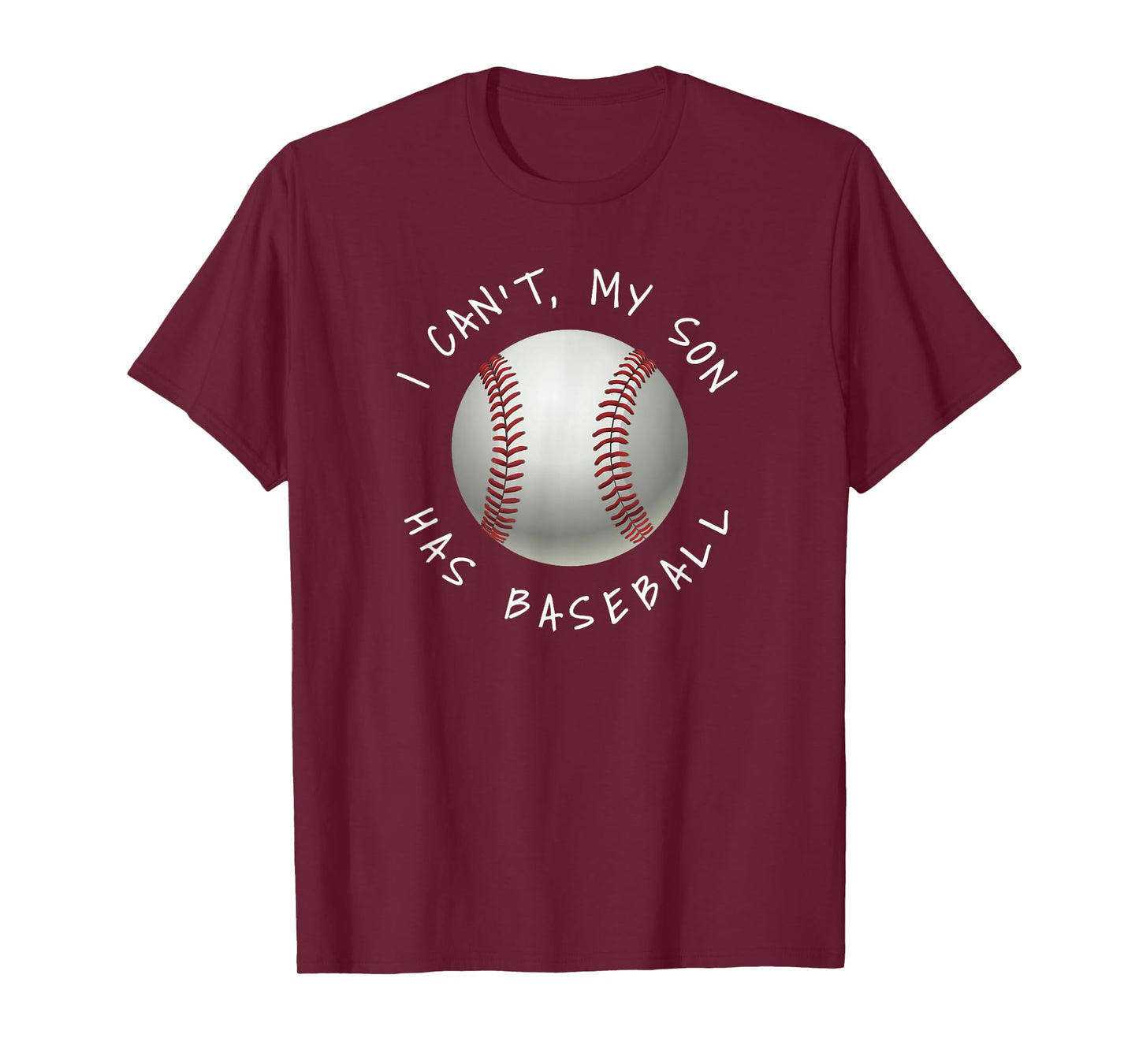 I Can't My Son Has Baseball Practice T-Shirt For Moms Dads T-Shirt