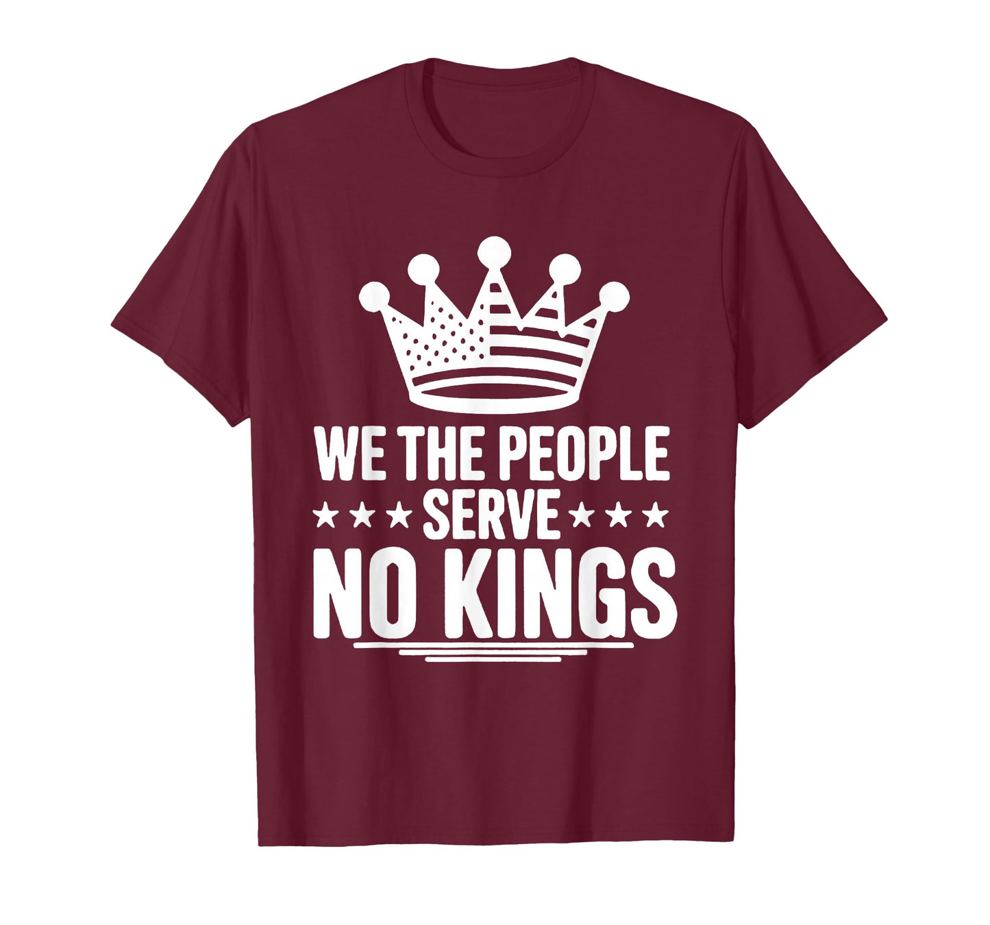 We The People Serve No Kings Shirt No King Patriotic Freedom T-Shirt