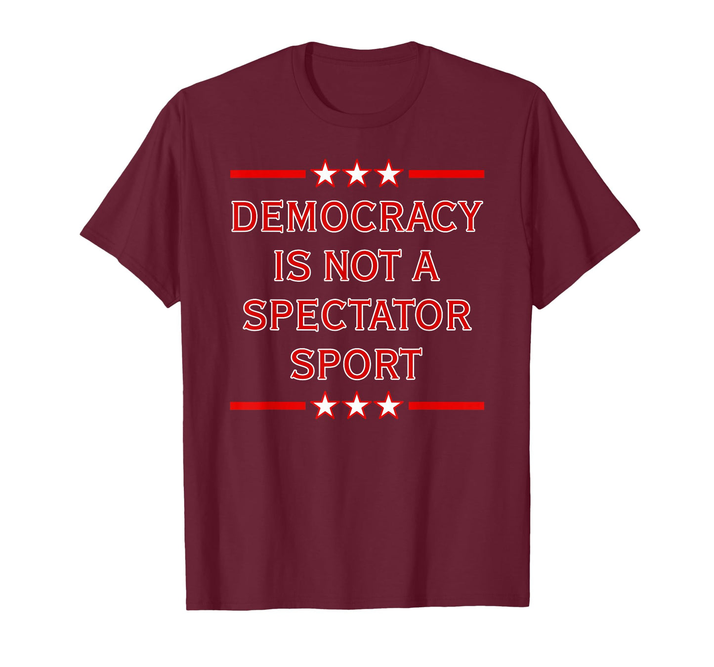 Democracy is NOT a Spectator Sport T-Shirt