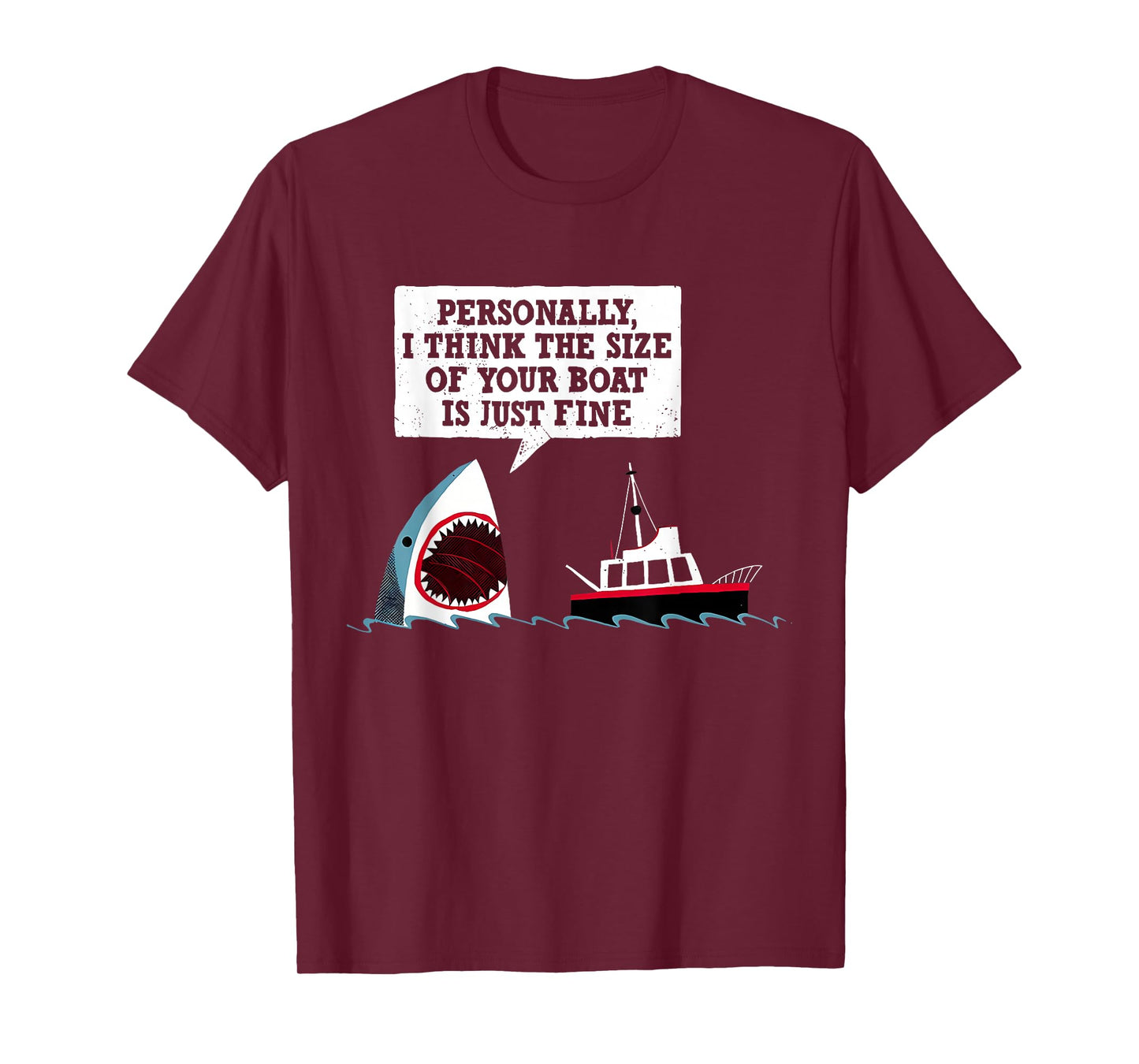 Personally I Think The Size of Your Boat is Just Fine Shark T-Shirt