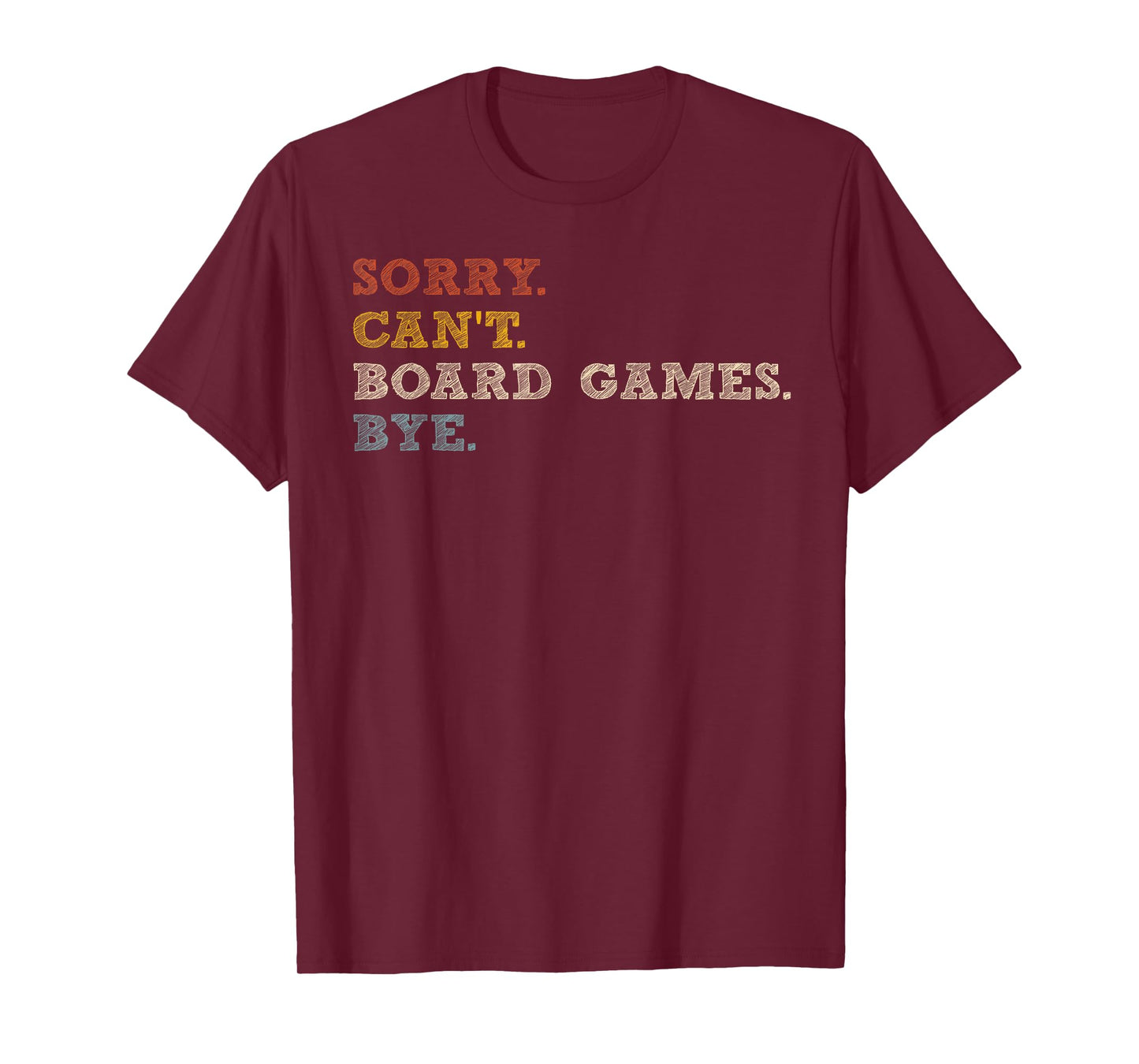 Sorry Can't Board Games T-Shirt