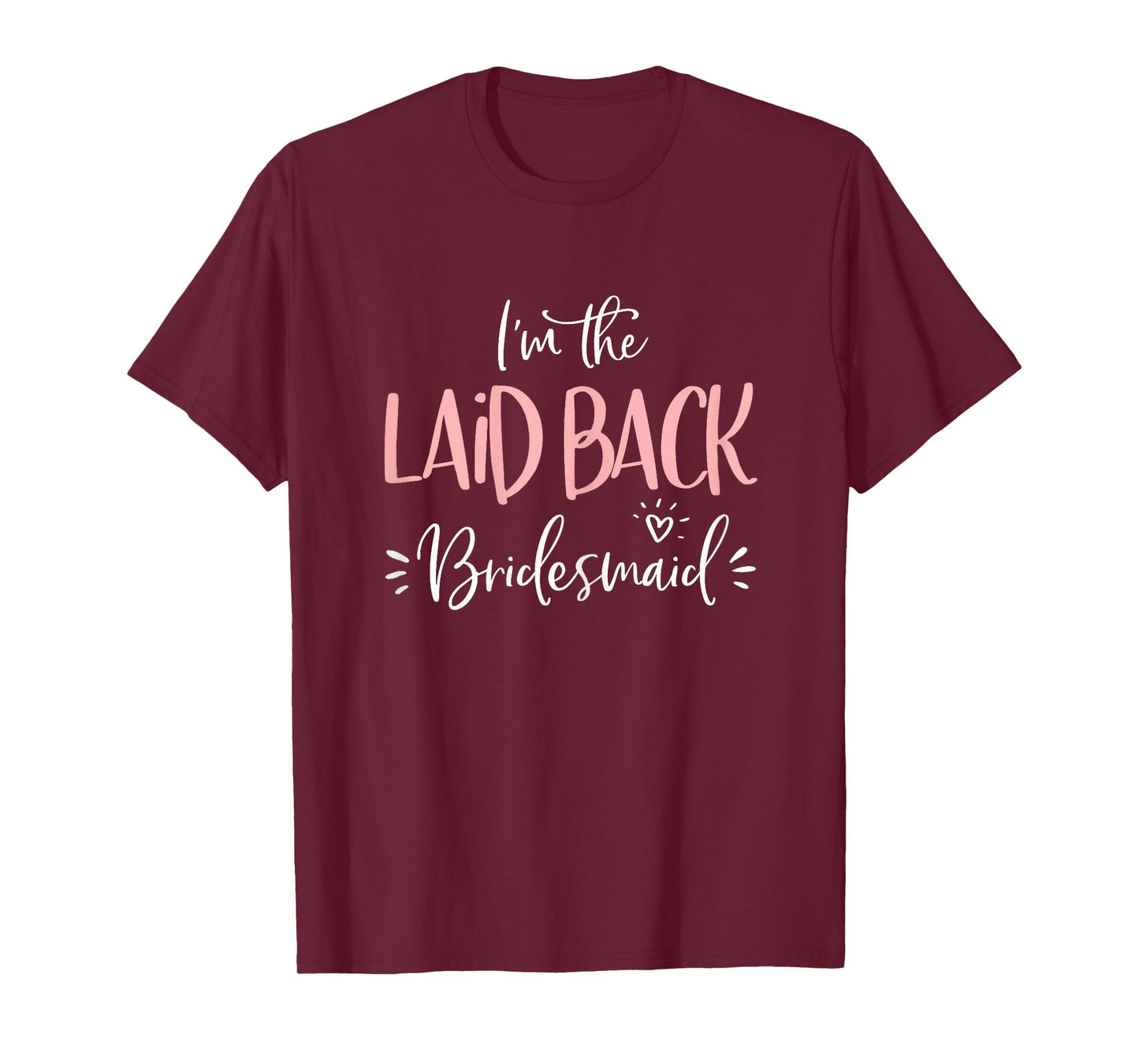 Laid Back Bridesmaid Shirt Funny Matching Bachelorette Party T-Shirt