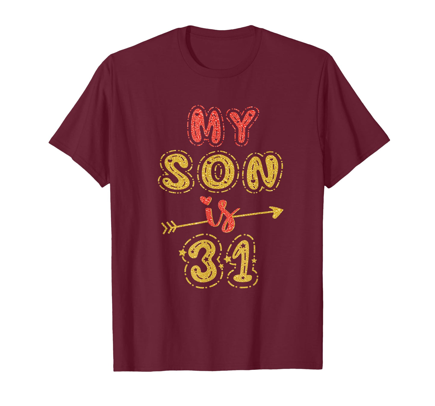 My Son Is 31 Years Old 31st Birthday Idea For Him T-Shirt