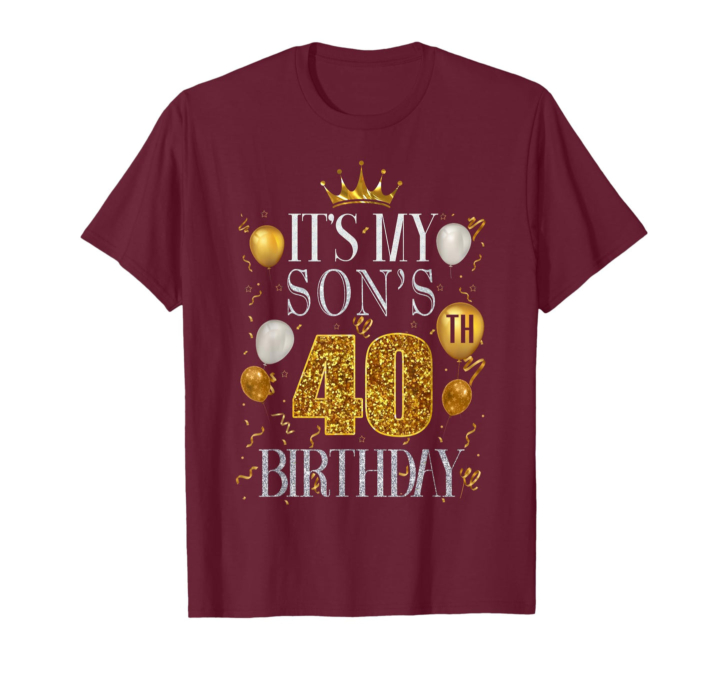 It's My Son's 40th Birthday Happy Birthday 40 Years Old T-Shirt