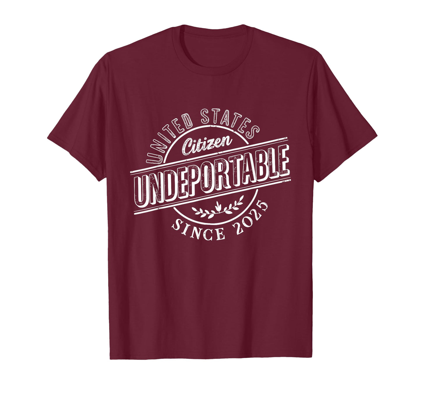 Undeportable 2025 T-Shirt New US Citizen Citizenship Gift T-Shirt
