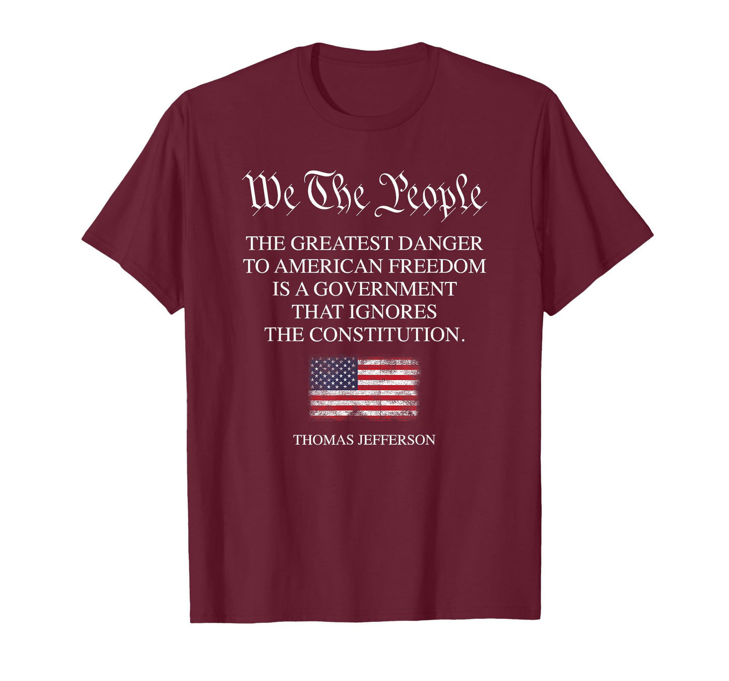 The Greatest Danger to Freedom Quote Thomas Jefferson USA T-Shirt