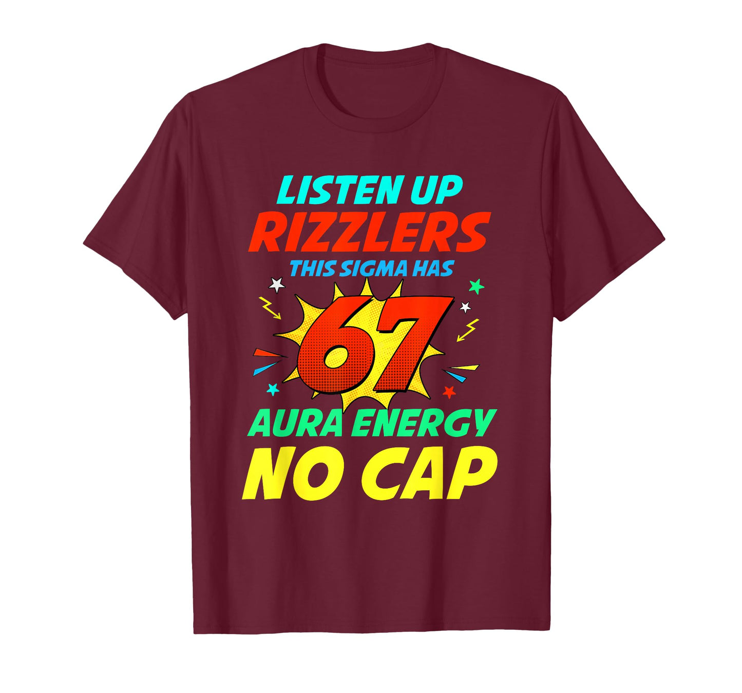 Listen Up Rizzlers This Sigma Has 67 Aura Energy Six Seven T-Shirt