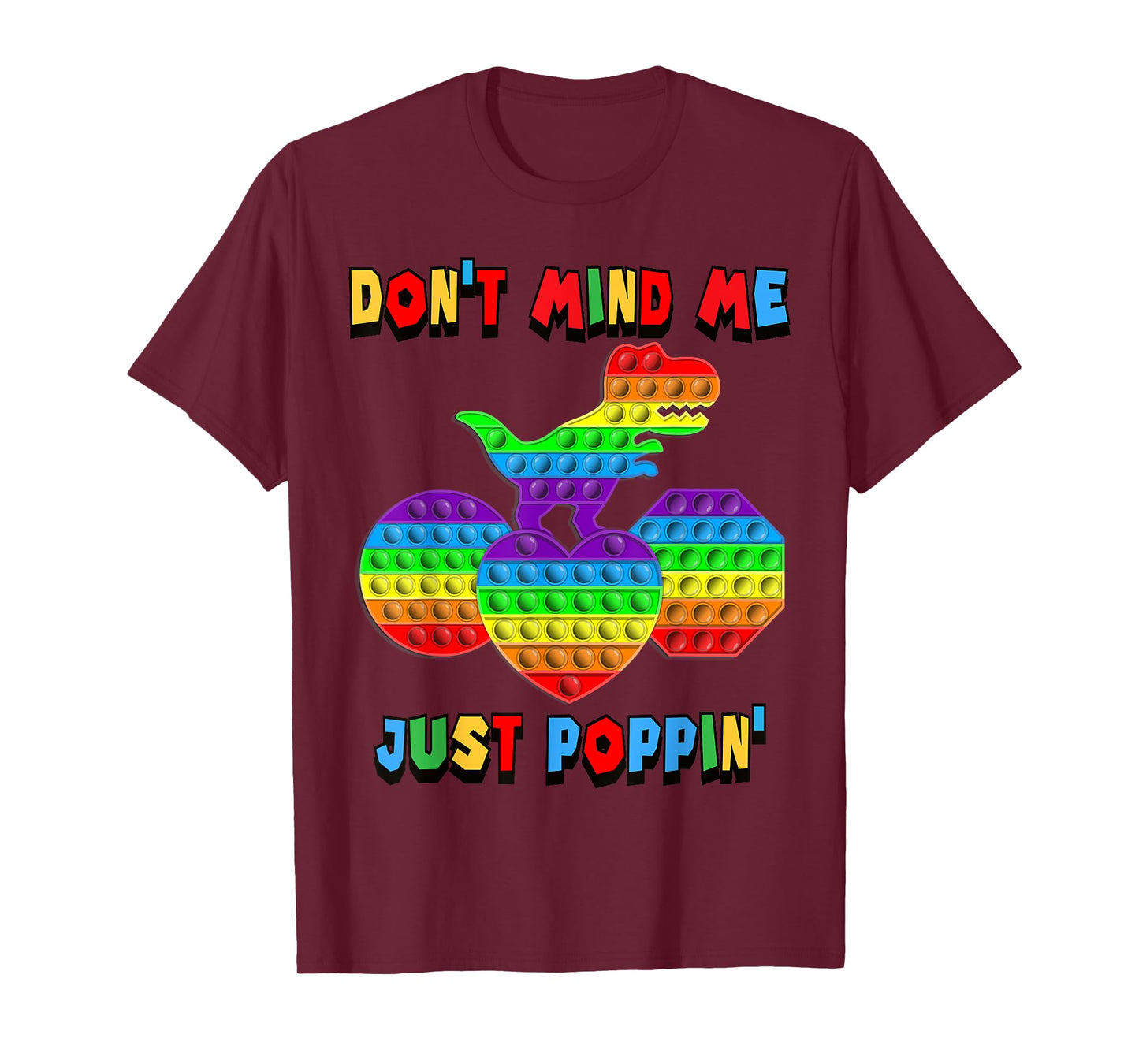 Don't Mind Me Just Poppin' Funny T-Rex Fidget Sensory Pop It T-Shirt
