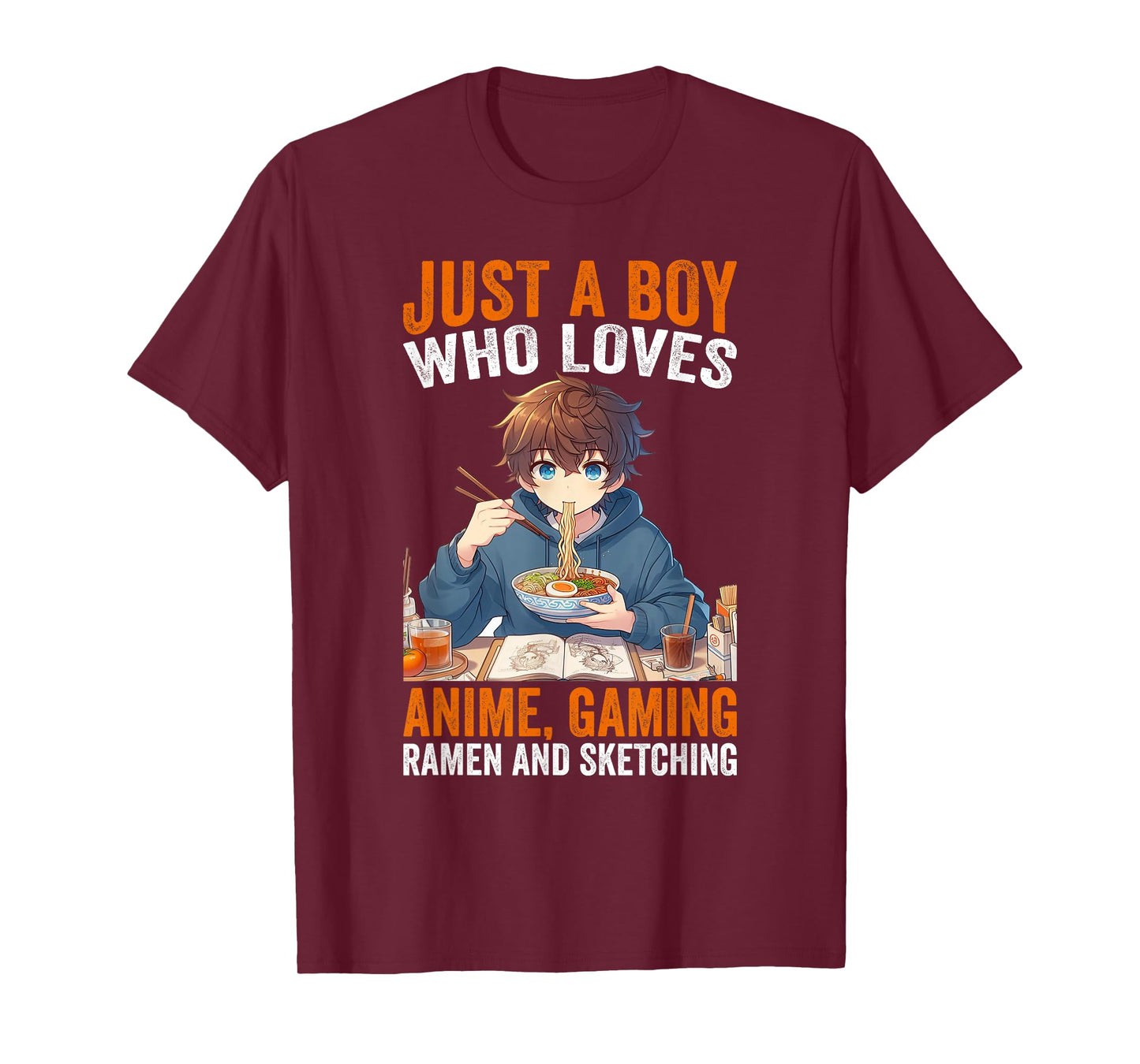 Just A Boy Who Loves Anime Gaming Ramen And Sketching Anime T-Shirt