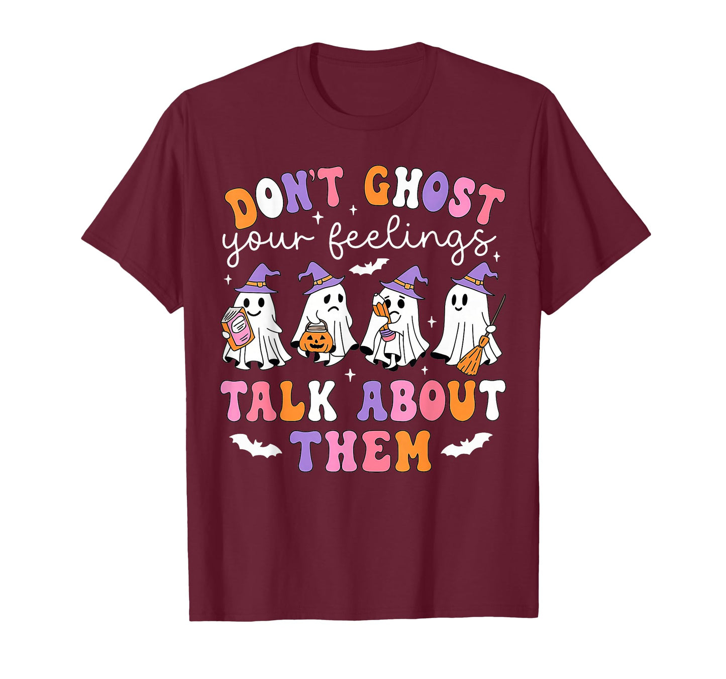 Don't Ghost Your Feelings Mental Health Awareness Halloween T-Shirt