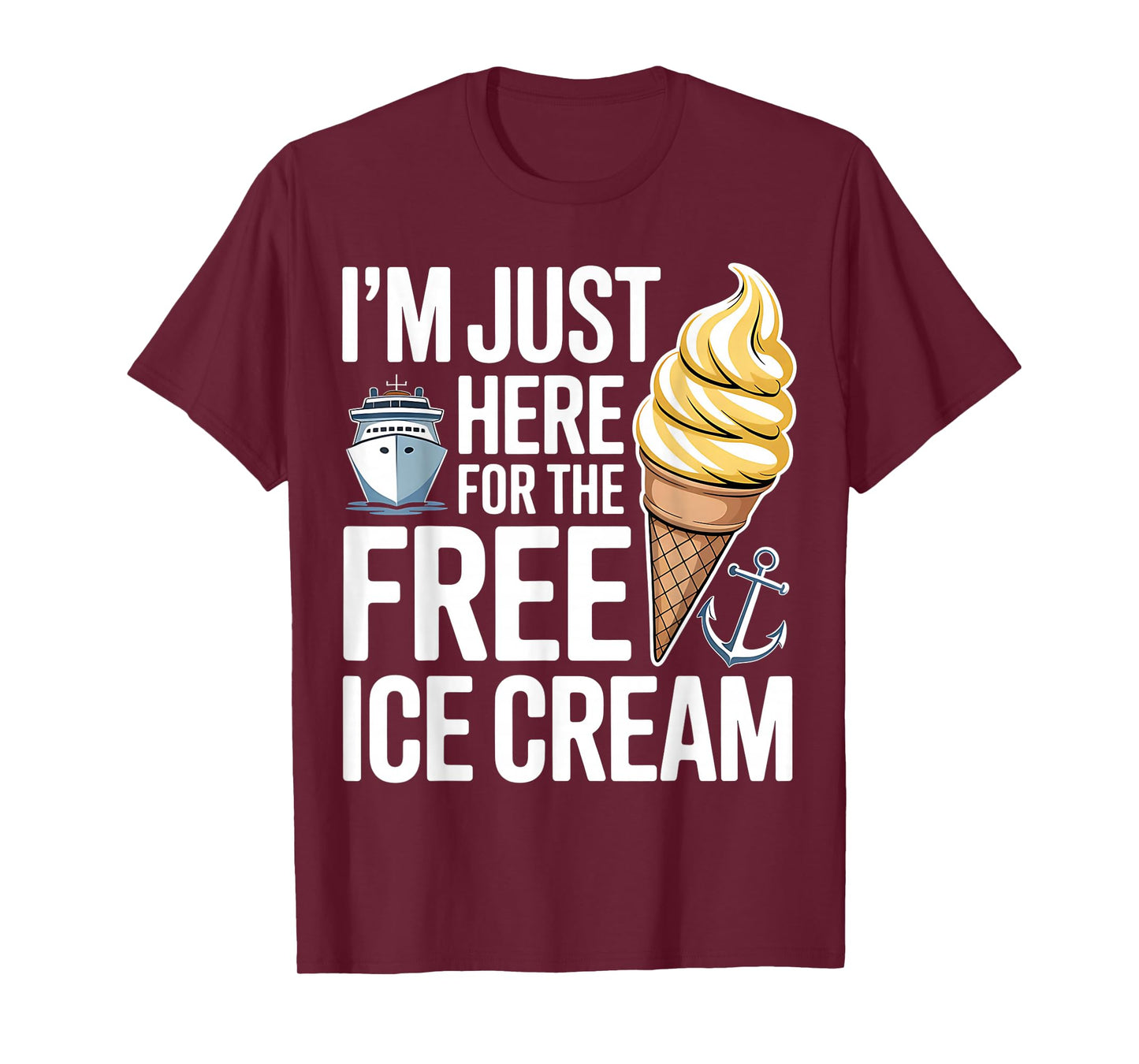 I'm Just Here For The Free Ice Cream Funny Cruise 2025 T-Shirt