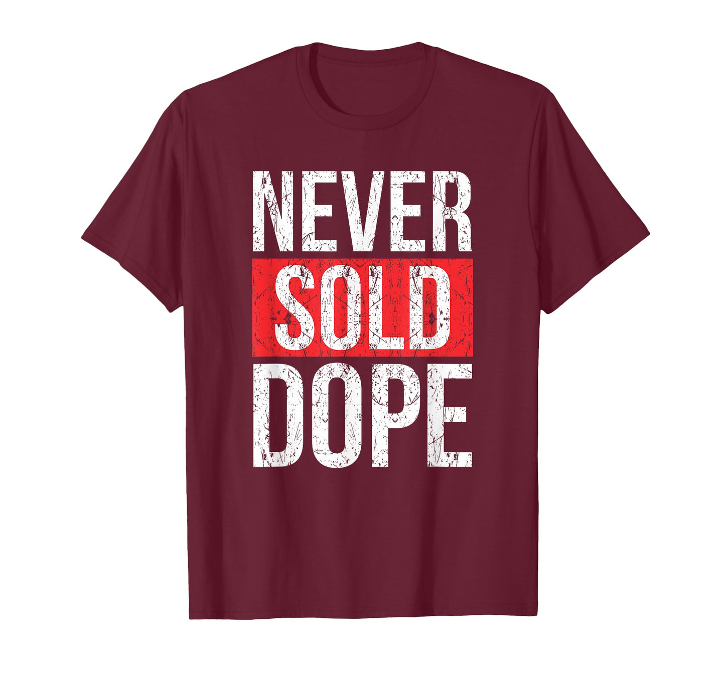 Never Sold Dope | Hustler Urban Hip Hop Rap Gift T-Shirt