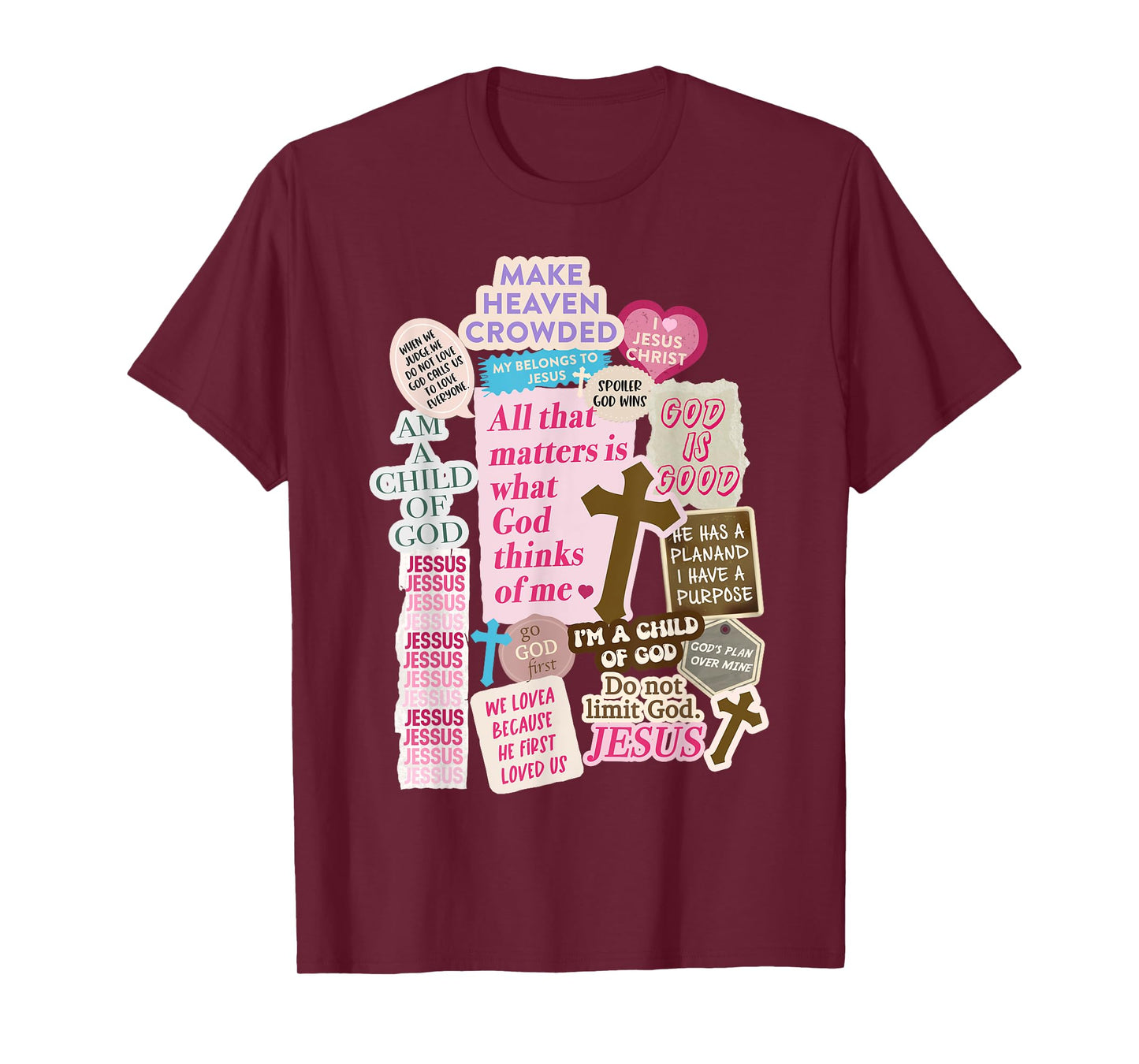 Make Heaven Crowded Christian Faith Collage Jesus Quote T-Shirt