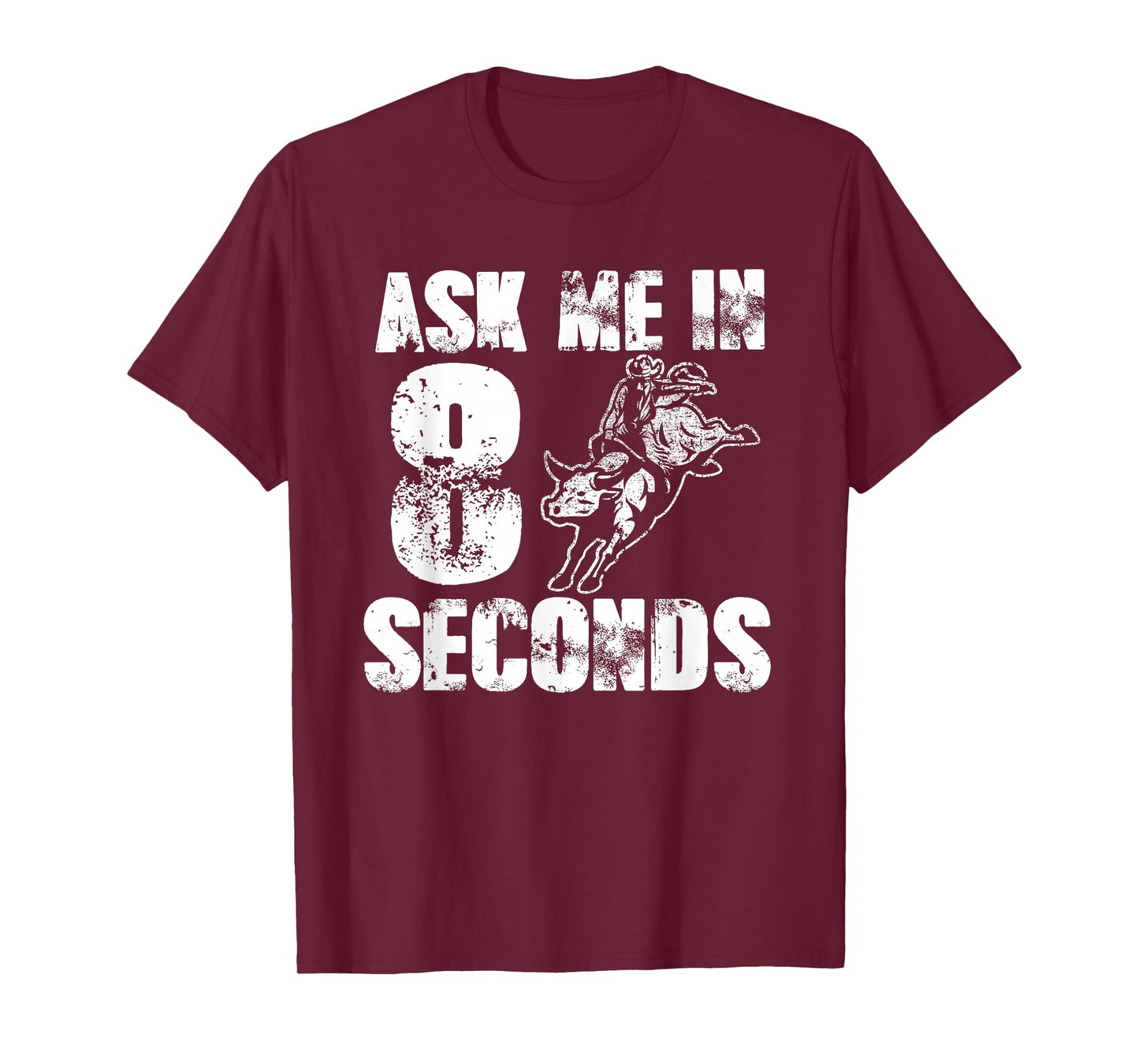 Ask Me In Eight Seconds For Cowboys Funny Rodeo T-Shirt