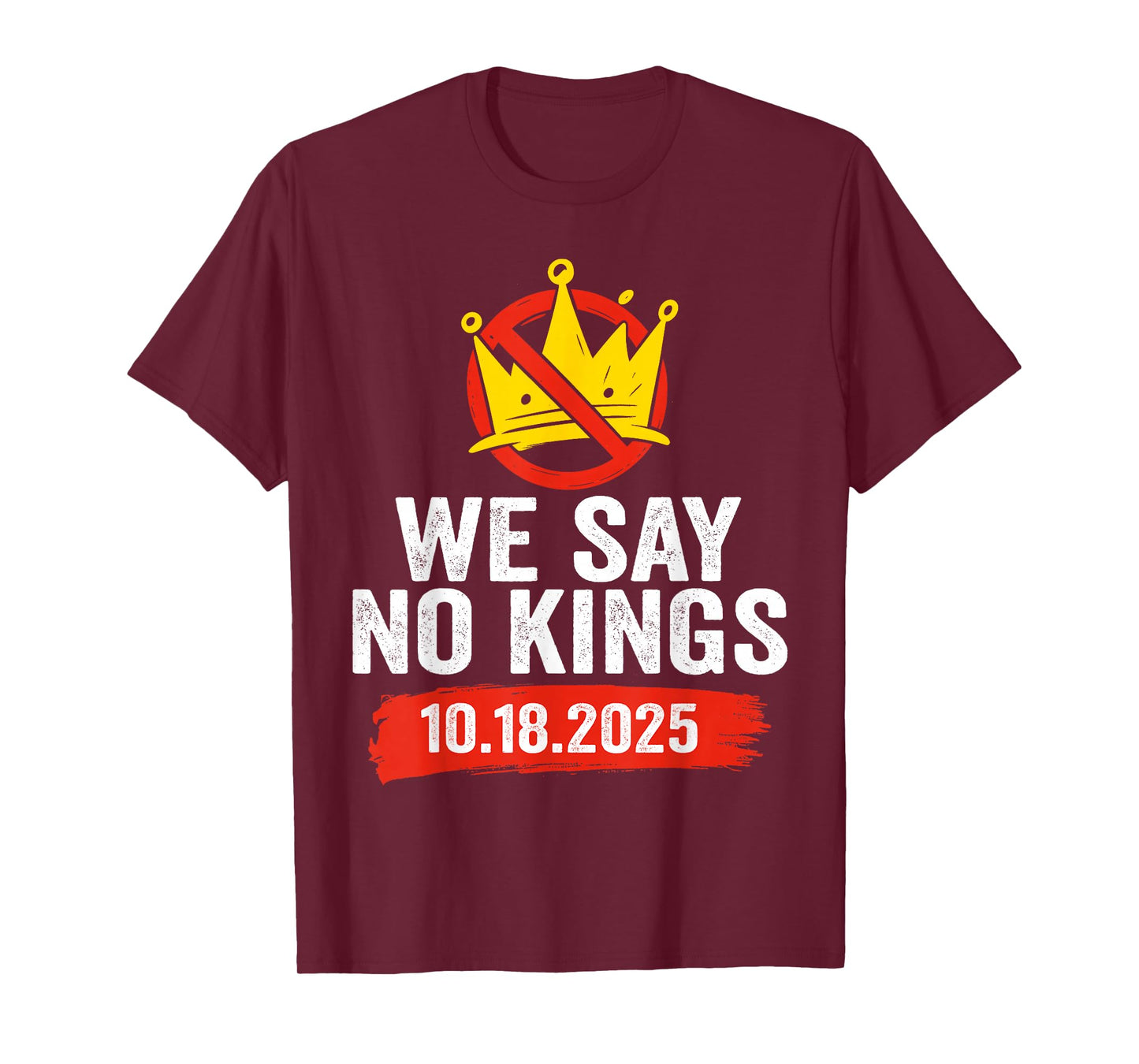 We Say No Kings Day Patriotic No Kings 2025 T-Shirt