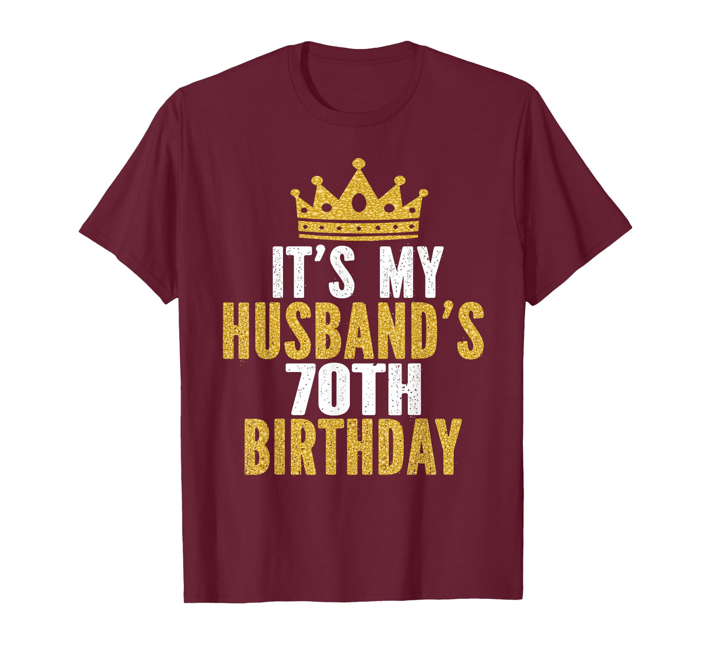 It's My Husband's 70th Birthday 70 Years Old Couple T-Shirt