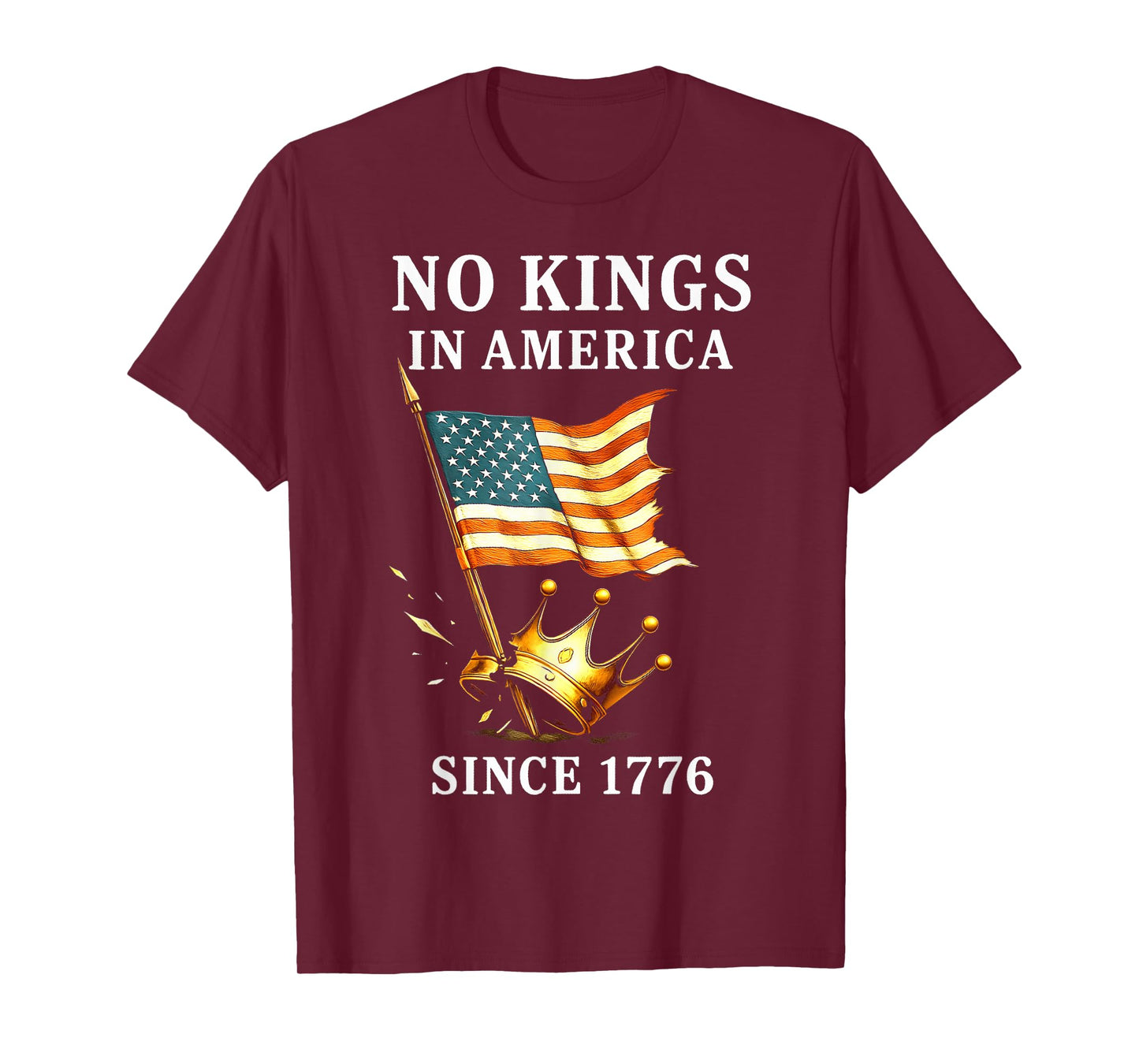 No Kings In America Since 1776, Patriotic Flag 4th Of July T-Shirt
