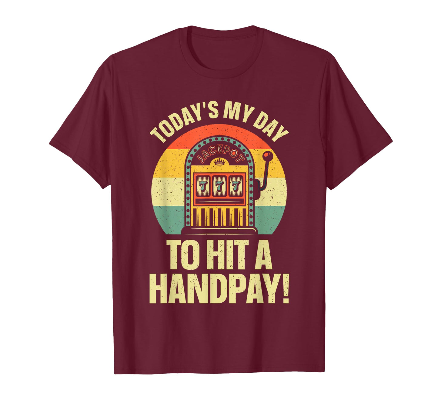 Cool Slot Machine Design For Men Women Casino Gambling Lover T-Shirt